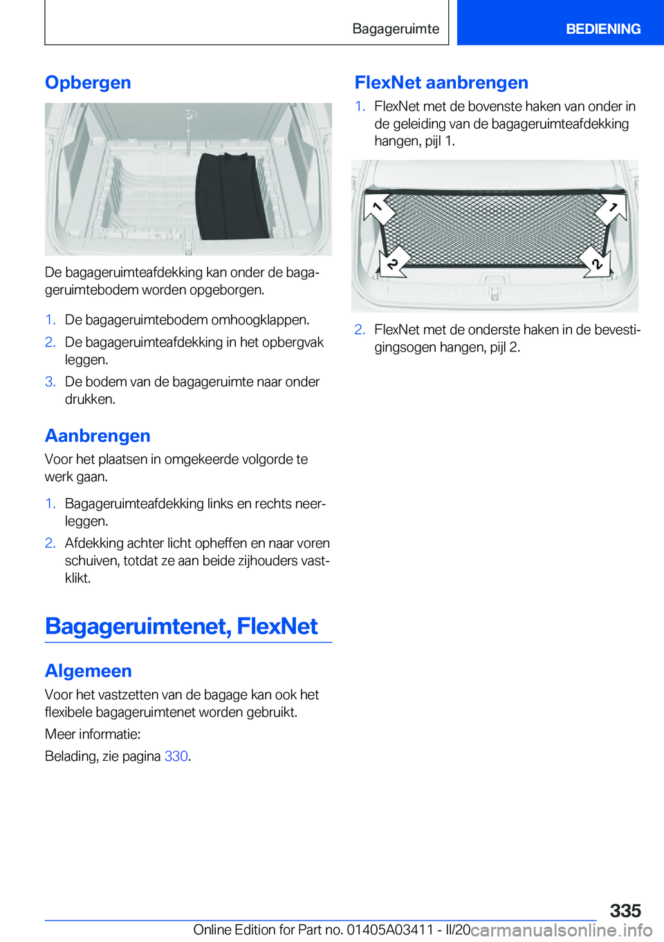 BMW X6 M 2020  Instructieboekjes (in Dutch) �O�p�b�e�r�g�e�n
�D�e��b�a�g�a�g�e�r�u�i�m�t�e�a�f�d�e�k�k�i�n�g��k�a�n��o�n�d�e�r��d�e��b�a�g�aj�g�e�r�u�i�m�t�e�b�o�d�e�m��w�o�r�d�e�n��o�p�g�e�b�o�r�g�e�n�.
�1�.�D�e��b�a�g�a�g�e�r�u�i�m�t