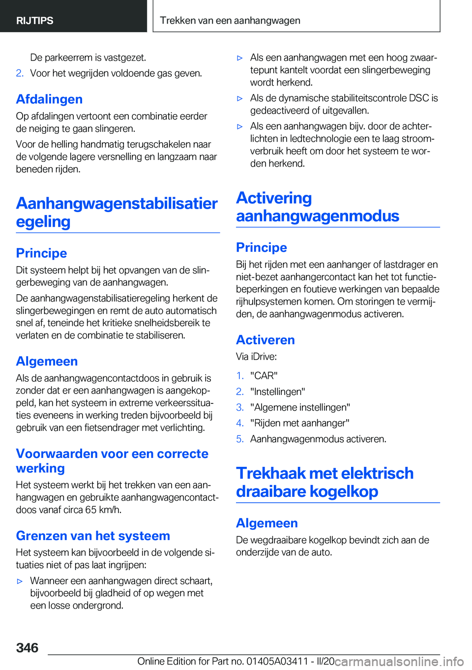 BMW X6 M 2020  Instructieboekjes (in Dutch) �D�e��p�a�r�k�e�e�r�r�e�m��i�s��v�a�s�t�g�e�z�e�t�.�2�.�V�o�o�r��h�e�t��w�e�g�r�i�j�d�e�n��v�o�l�d�o�e�n�d�e��g�a�s��g�e�v�e�n�.
�A�f�d�a�l�i�n�g�e�n
�O�p��a�f�d�a�l�i�n�g�e�n��v�e�r�t�o�o�n