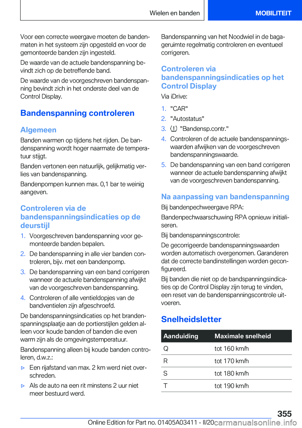 BMW X6 M 2020  Instructieboekjes (in Dutch) �V�o�o�r��e�e�n��c�o�r�r�e�c�t�e��w�e�e�r�g�a�v�e��m�o�e�t�e�n��d�e��b�a�n�d�e�nj
�m�a�t�e�n��i�n��h�e�t��s�y�s�t�e�e�m��z�i�j�n��o�p�g�e�s�t�e�l�d��e�n��v�o�o�r��d�e
�g�e�m�o�n�t�e�e�r