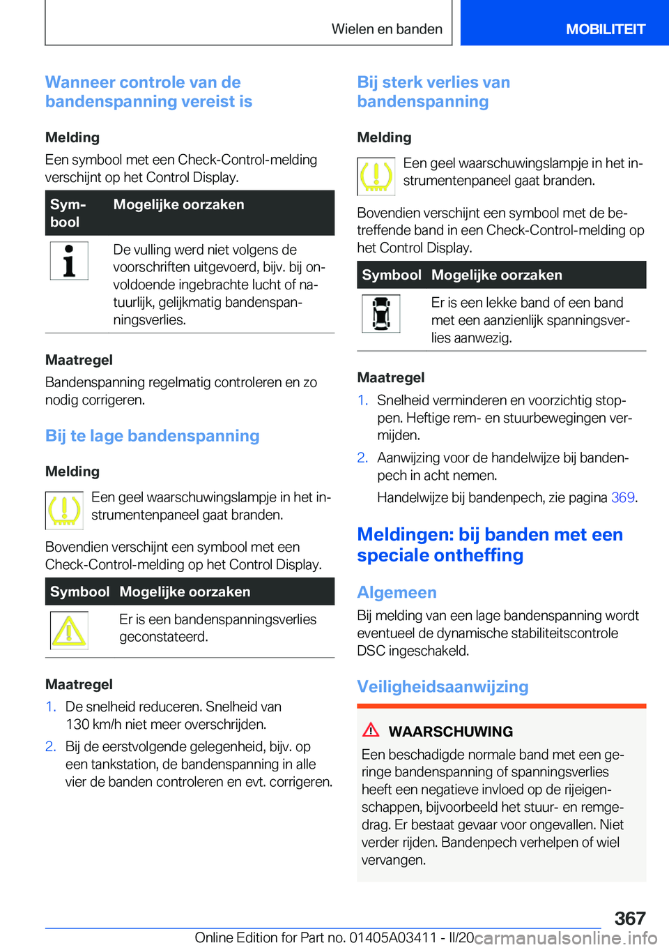 BMW X6 M 2020  Instructieboekjes (in Dutch) �W�a�n�n�e�e�r��c�o�n�t�r�o�l�e��v�a�n��d�e
�b�a�n�d�e�n�s�p�a�n�n�i�n�g��v�e�r�e�i�s�t��i�s
�M�e�l�d�i�n�g
�E�e�n��s�y�m�b�o�o�l��m�e�t��e�e�n��C�h�e�c�k�-�C�o�n�t�r�o�l�-�m�e�l�d�i�n�g
�v�e