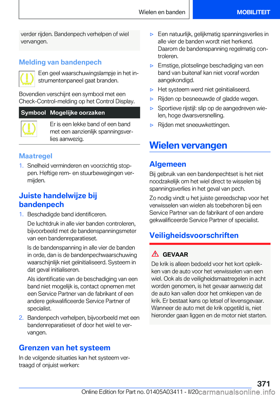 BMW X6 M 2020  Instructieboekjes (in Dutch) �v�e�r�d�e�r��r�i�j�d�e�n�.��B�a�n�d�e�n�p�e�c�h��v�e�r�h�e�l�p�e�n��o�f��w�i�e�l�v�e�r�v�a�n�g�e�n�.
�M�e�l�d�i�n�g��v�a�n��b�a�n�d�e�n�p�e�c�h �E�e�n��g�e�e�l��w�a�a�r�s�c�h�u�w�i�n�g�s�l�a