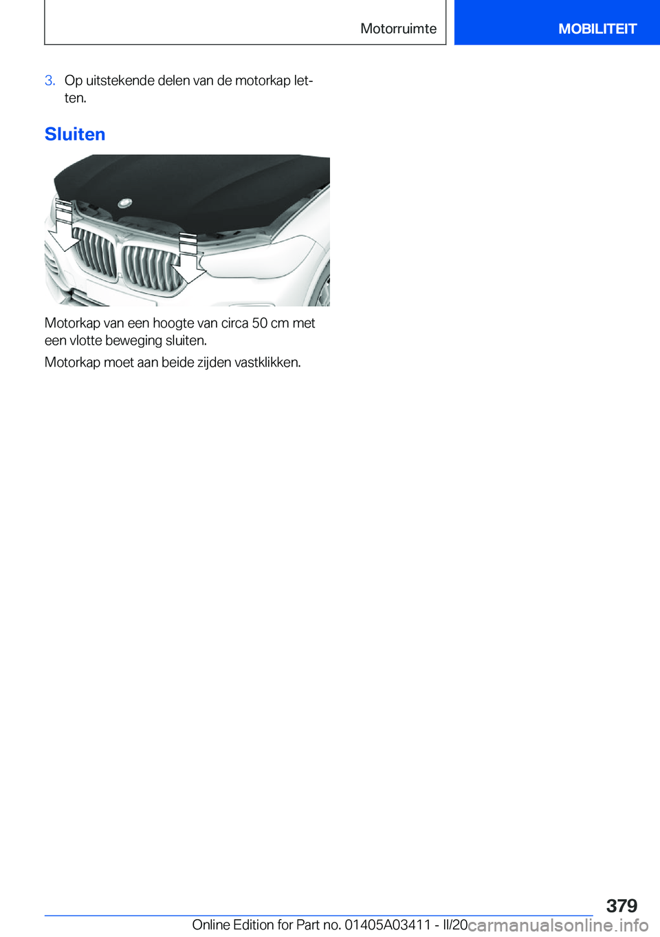 BMW X6 M 2020  Instructieboekjes (in Dutch) �3�.�O�p��u�i�t�s�t�e�k�e�n�d�e��d�e�l�e�n��v�a�n��d�e��m�o�t�o�r�k�a�p��l�e�tj
�t�e�n�.
�S�l�u�i�t�e�n
�M�o�t�o�r�k�a�p��v�a�n��e�e�n��h�o�o�g�t�e��v�a�n��c�i�r�c�a��5�0��c�m��m�e�t
�e