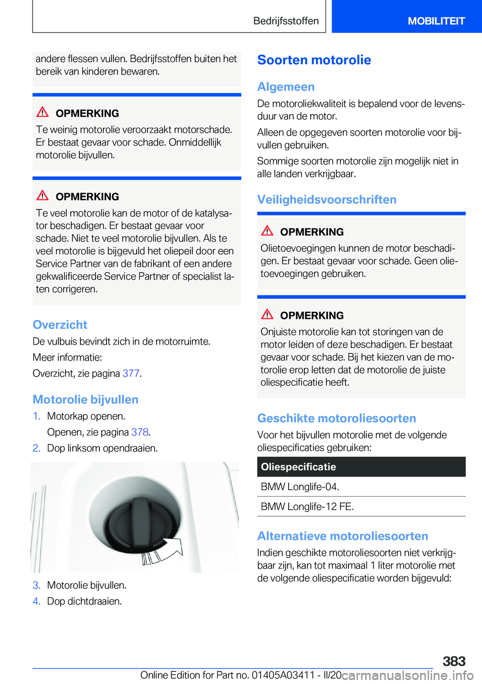 BMW X6 M 2020  Instructieboekjes (in Dutch) �a�n�d�e�r�e��f�l�e�s�s�e�n��v�u�l�l�e�n�.��B�e�d�r�i�j�f�s�s�t�o�f�f�e�n��b�u�i�t�e�n��h�e�t
�b�e�r�e�i�k��v�a�n��k�i�n�d�e�r�e�n��b�e�w�a�r�e�n�.
�O�P�M�E�R�K�I�N�G
�T�e��w�e�i�n�i�g��m�o�