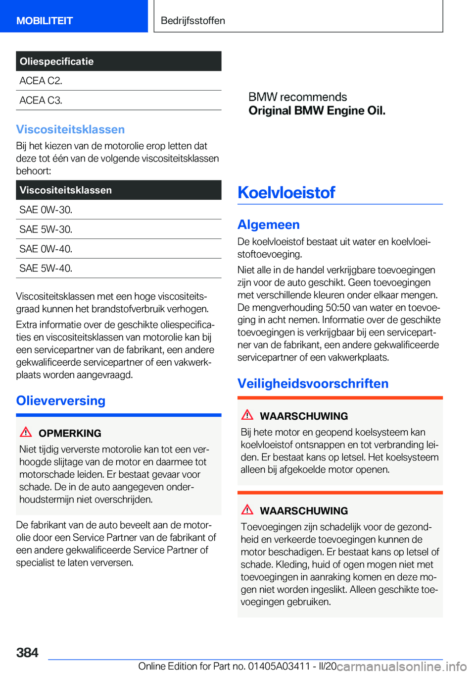 BMW X6 M 2020  Instructieboekjes (in Dutch) �O�l�i�e�s�p�e�c�i�f�i�c�a�t�i�e�A�C�E�A��C�2�.�A�C�E�A��C�3�.
�V�i�s�c�o�s�i�t�e�i�t�s�k�l�a�s�s�e�n
�B�i�j��h�e�t��k�i�e�z�e�n��v�a�n��d�e��m�o�t�o�r�o�l�i�e��e�r�o�p��l�e�t�t�e�n��d�a�t
�