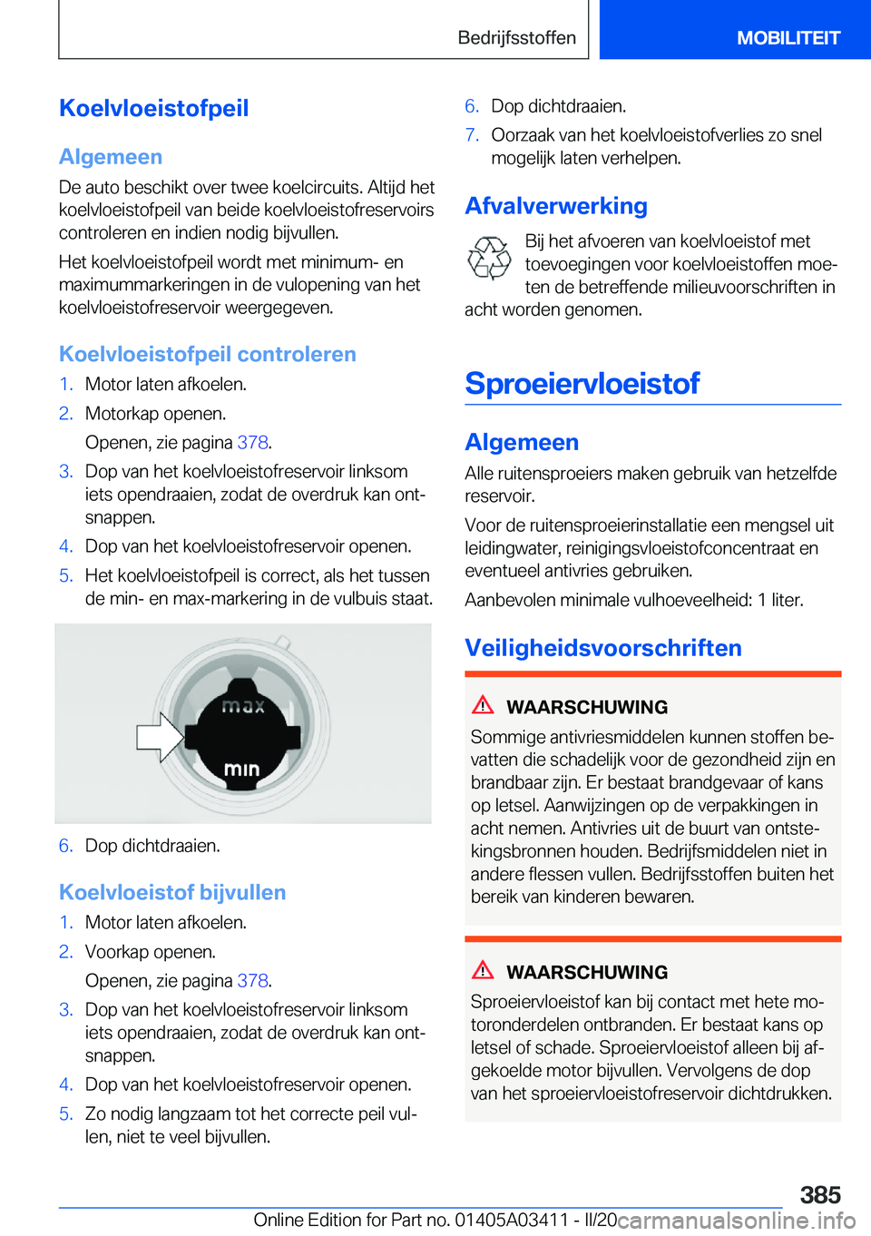 BMW X6 M 2020  Instructieboekjes (in Dutch) �K�o�e�l�v�l�o�e�i�s�t�o�f�p�e�i�l
�A�l�g�e�m�e�e�n �D�e��a�u�t�o��b�e�s�c�h�i�k�t��o�v�e�r��t�w�e�e��k�o�e�l�c�i�r�c�u�i�t�s�.��A�l�t�i�j�d��h�e�t
�k�o�e�l�v�l�o�e�i�s�t�o�f�p�e�i�l��v�a�n��