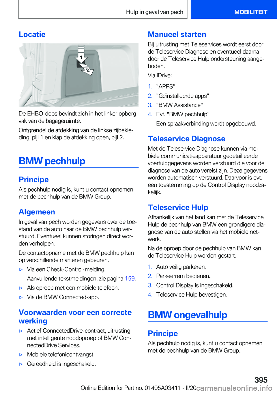 BMW X6 M 2020  Instructieboekjes (in Dutch) �L�o�c�a�t�i�e
�D�e��E�H�B�O�-�d�o�o�s��b�e�v�i�n�d�t��z�i�c�h��i�n��h�e�t��l�i�n�k�e�r��o�p�b�e�r�gj�v�a�k��v�a�n��d�e��b�a�g�a�g�e�r�u�i�m�t�e�.
�O�n�t�g�r�e�n�d�e�l��d�e��a�f�d�e�k�k�i