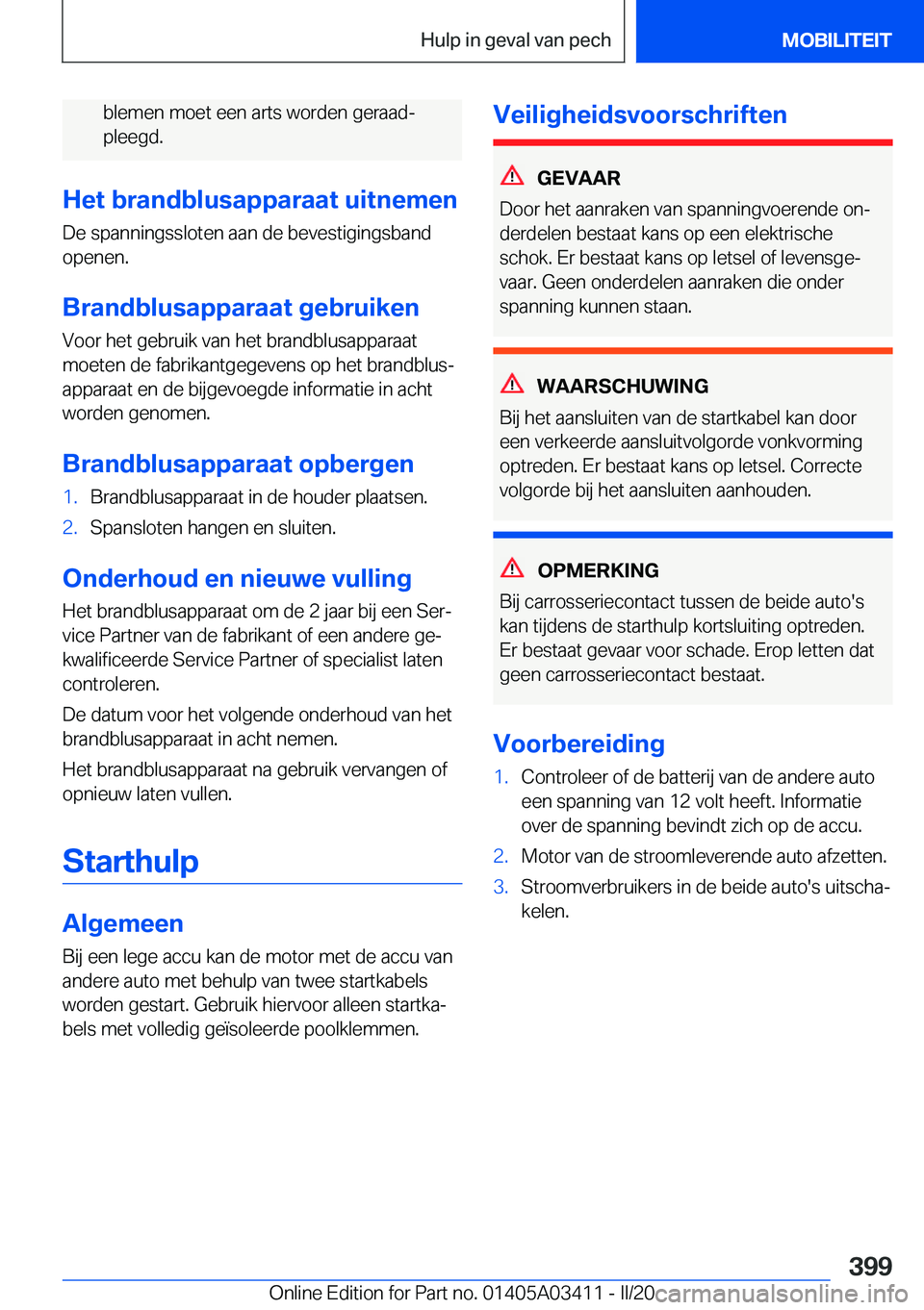 BMW X6 M 2020  Instructieboekjes (in Dutch) �b�l�e�m�e�n��m�o�e�t��e�e�n��a�r�t�s��w�o�r�d�e�n��g�e�r�a�a�dj�p�l�e�e�g�d�.
�H�e�t��b�r�a�n�d�b�l�u�s�a�p�p�a�r�a�a�t��u�i�t�n�e�m�e�n
�D�e��s�p�a�n�n�i�n�g�s�s�l�o�t�e�n��a�a�n��d�e��b