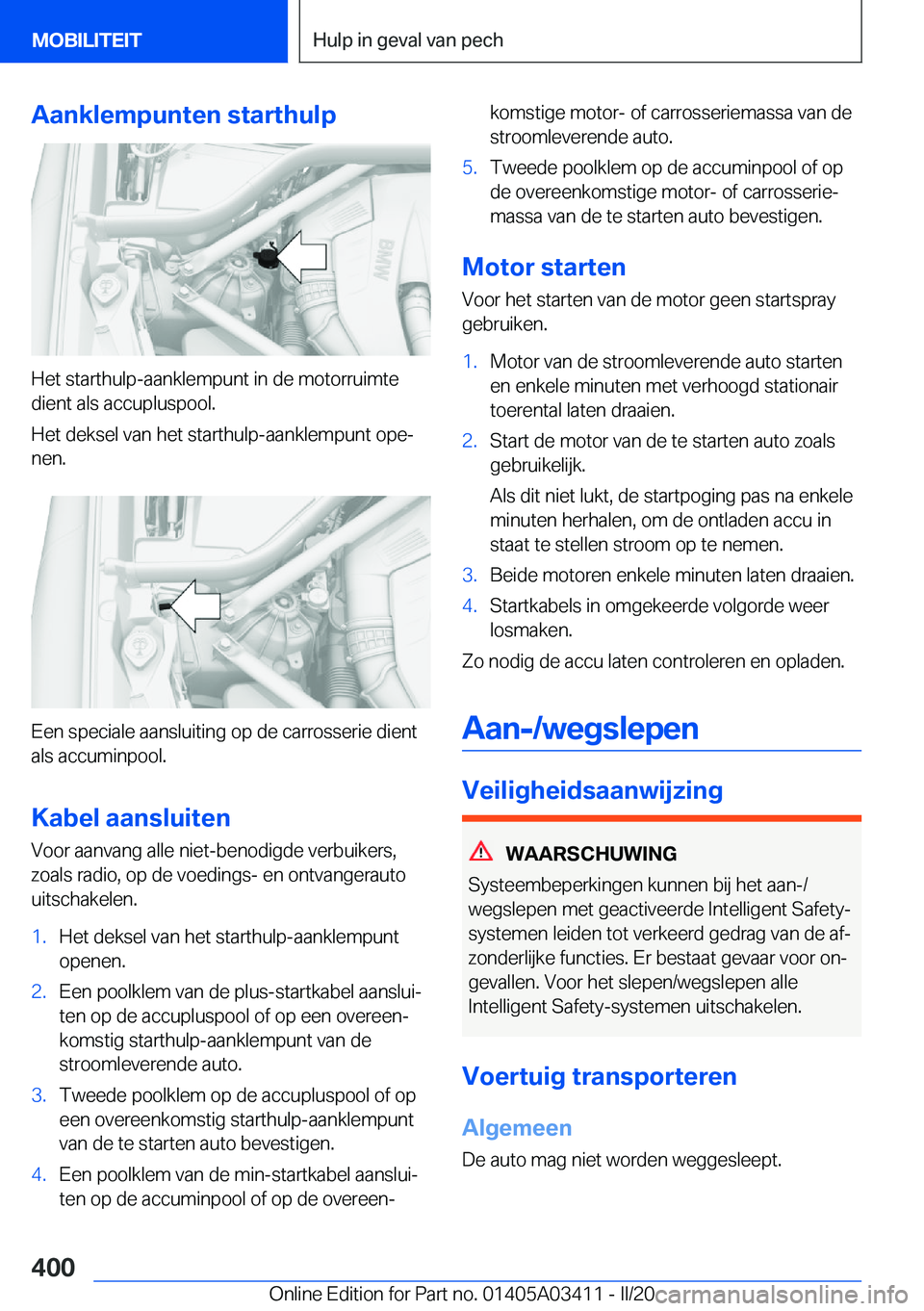 BMW X6 M 2020  Instructieboekjes (in Dutch) �A�a�n�k�l�e�m�p�u�n�t�e�n��s�t�a�r�t�h�u�l�p
�H�e�t��s�t�a�r�t�h�u�l�p�-�a�a�n�k�l�e�m�p�u�n�t��i�n��d�e��m�o�t�o�r�r�u�i�m�t�e
�d�i�e�n�t��a�l�s��a�c�c�u�p�l�u�s�p�o�o�l�.
�H�e�t��d�e�k�s�e�