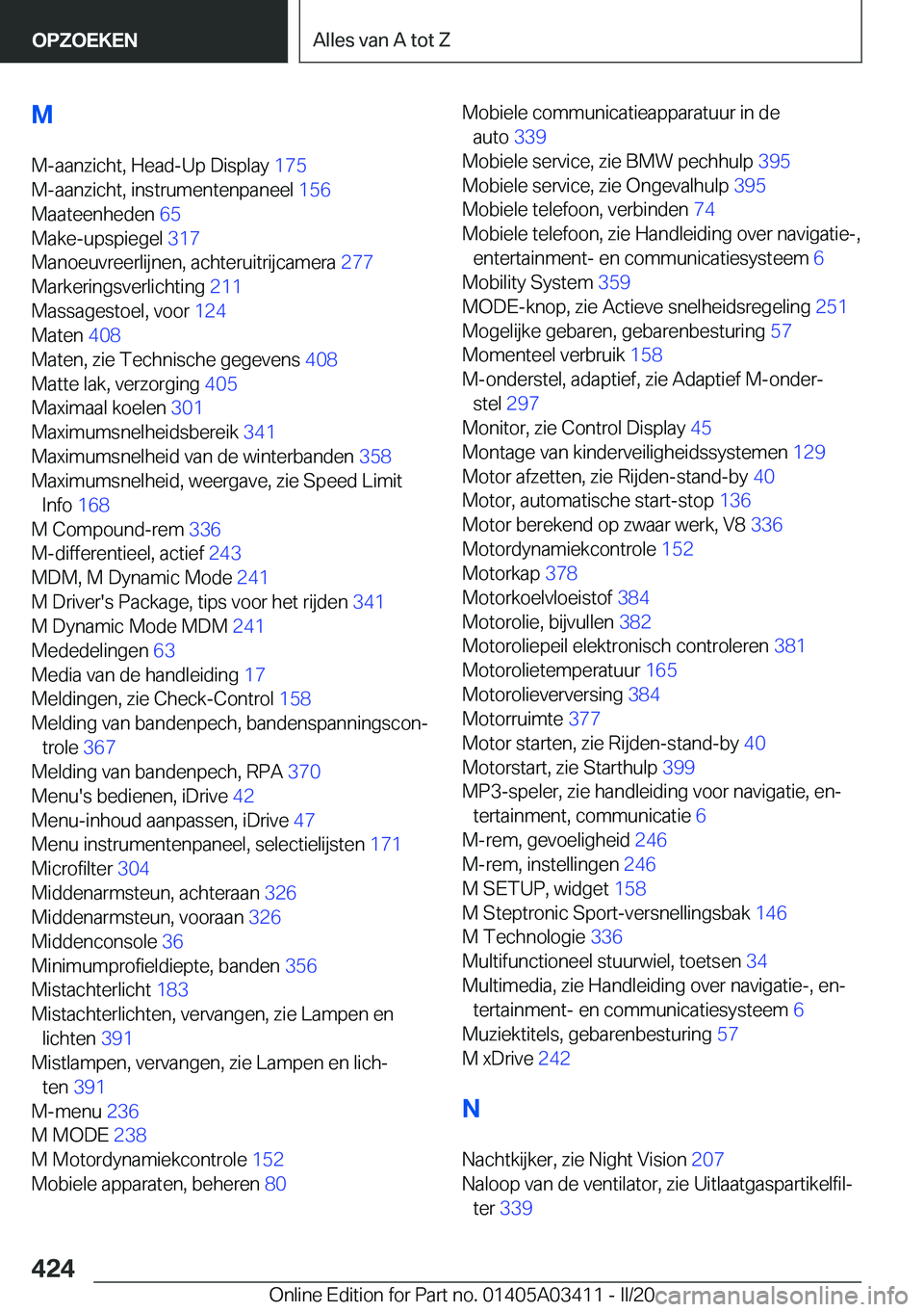 BMW X6 M 2020  Instructieboekjes (in Dutch) �M
�M�-�a�a�n�z�i�c�h�t�,��H�e�a�d�-�U�p��D�i�s�p�l�a�y� �1�7�5�
�M�-�a�a�n�z�i�c�h�t�,��i�n�s�t�r�u�m�e�n�t�e�n�p�a�n�e�e�l� �1�5�6�
�M�a�a�t�e�e�n�h�e�d�e�n� �6�5�
�M�a�k�e�-�u�p�s�p�i�e�g�