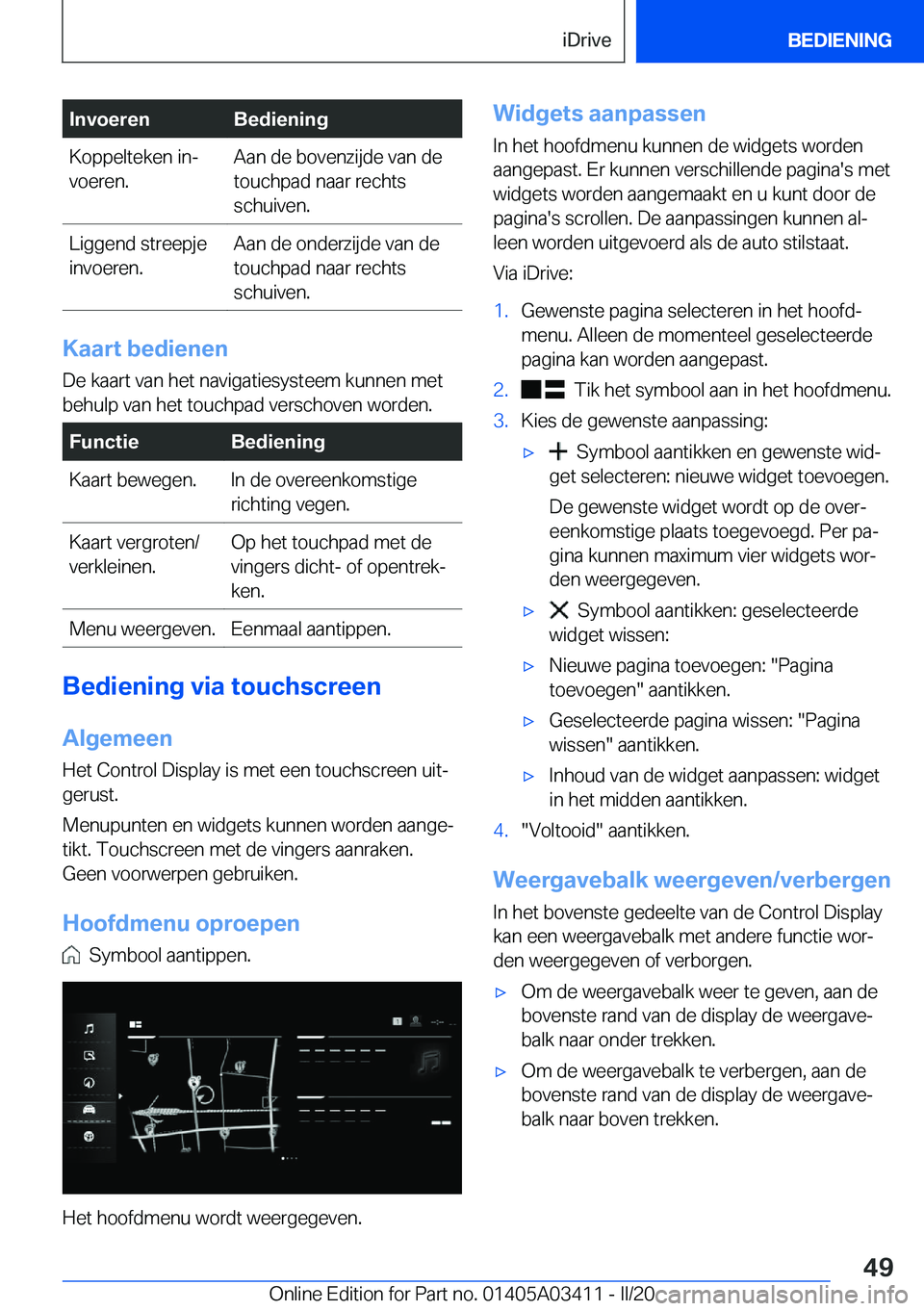 BMW X6 M 2020  Instructieboekjes (in Dutch) �I�n�v�o�e�r�e�n�B�e�d�i�e�n�i�n�g�K�o�p�p�e�l�t�e�k�e�n��i�nj
�v�o�e�r�e�n�.�A�a�n��d�e��b�o�v�e�n�z�i�j�d�e��v�a�n��d�e
�t�o�u�c�h�p�a�d��n�a�a�r��r�e�c�h�t�s
�s�c�h�u�i�v�e�n�.�L�i�g�g�e�n�