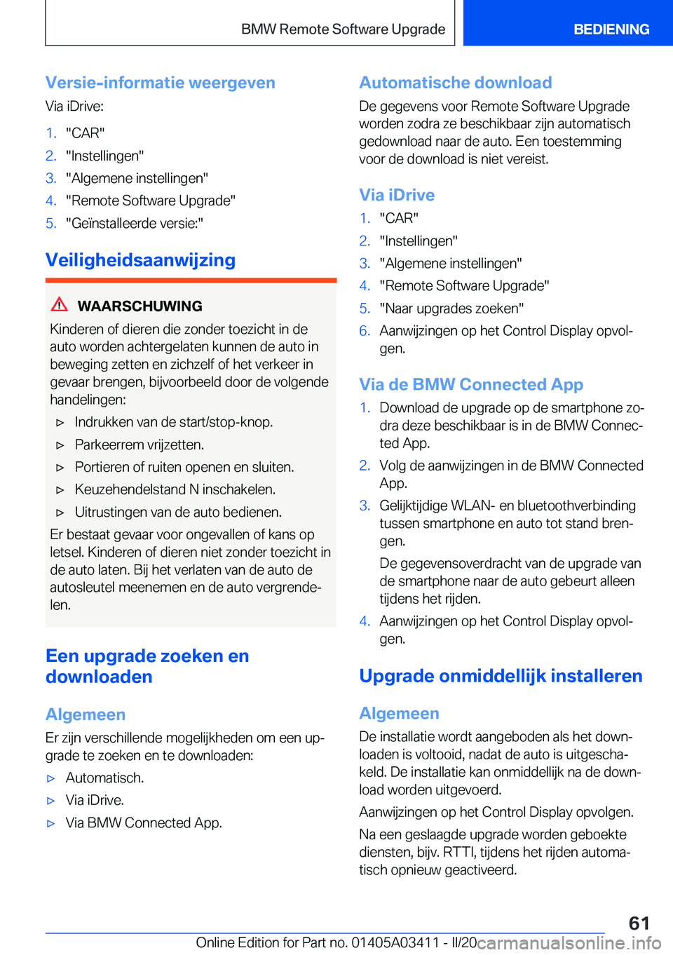 BMW X6 M 2020  Instructieboekjes (in Dutch) �V�e�r�s�i�e�-�i�n�f�o�r�m�a�t�i�e��w�e�e�r�g�e�v�e�n
�V�i�a��i�D�r�i�v�e�:�1�.��C�A�R��2�.��I�n�s�t�e�l�l�i�n�g�e�n��3�.��A�l�g�e�m�e�n�e��i�n�s�t�e�l�l�i�n�g�e�n��4�.��R�e�m�o�t�e��S�o�f�