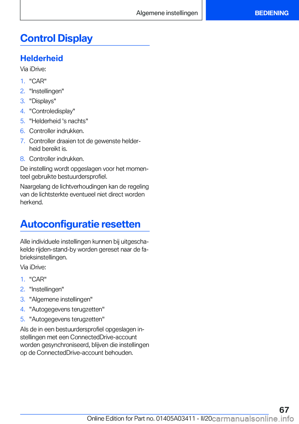 BMW X6 M 2020  Instructieboekjes (in Dutch) �C�o�n�t�r�o�l��D�i�s�p�l�a�y
�H�e�l�d�e�r�h�e�i�d�V�i�a��i�D�r�i�v�e�:
�1�.��C�A�R��2�.��I�n�s�t�e�l�l�i�n�g�e�n��3�.��D�i�s�p�l�a�y�s��4�.��C�o�n�t�r�o�l�e�d�i�s�p�l�a�y��5�.��H�e�l�d�e�r