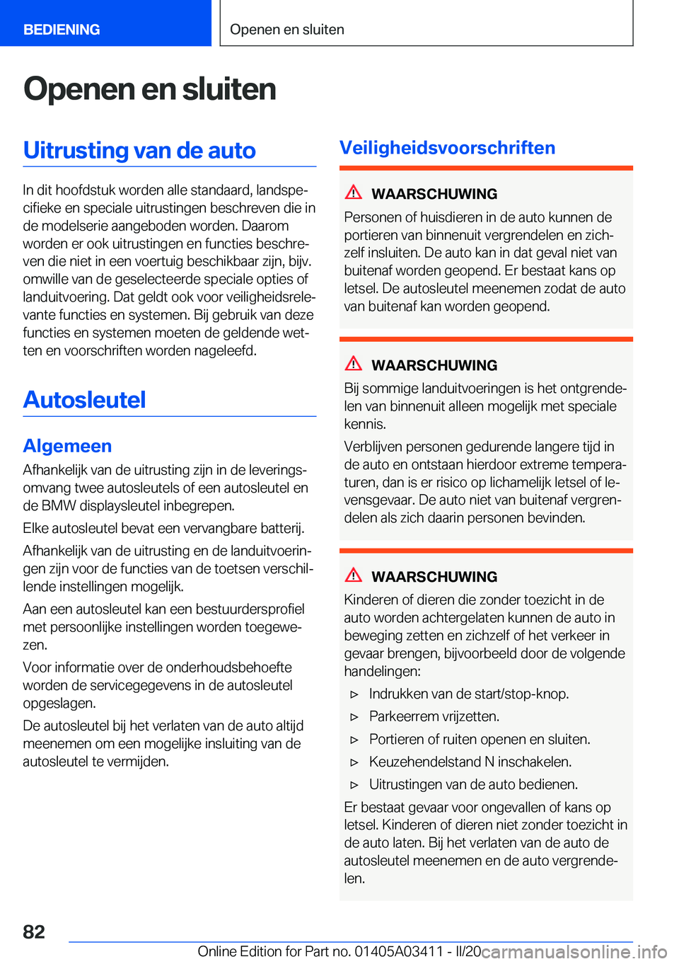 BMW X6 M 2020  Instructieboekjes (in Dutch) �O�p�e�n�e�n��e�n��s�l�u�i�t�e�n�U�i�t�r�u�s�t�i�n�g��v�a�n��d�e��a�u�t�o
�I�n��d�i�t��h�o�o�f�d�s�t�u�k��w�o�r�d�e�n��a�l�l�e��s�t�a�n�d�a�a�r�d�,��l�a�n�d�s�p�ej�c�i�f�i�e�k�e��e�n��s�