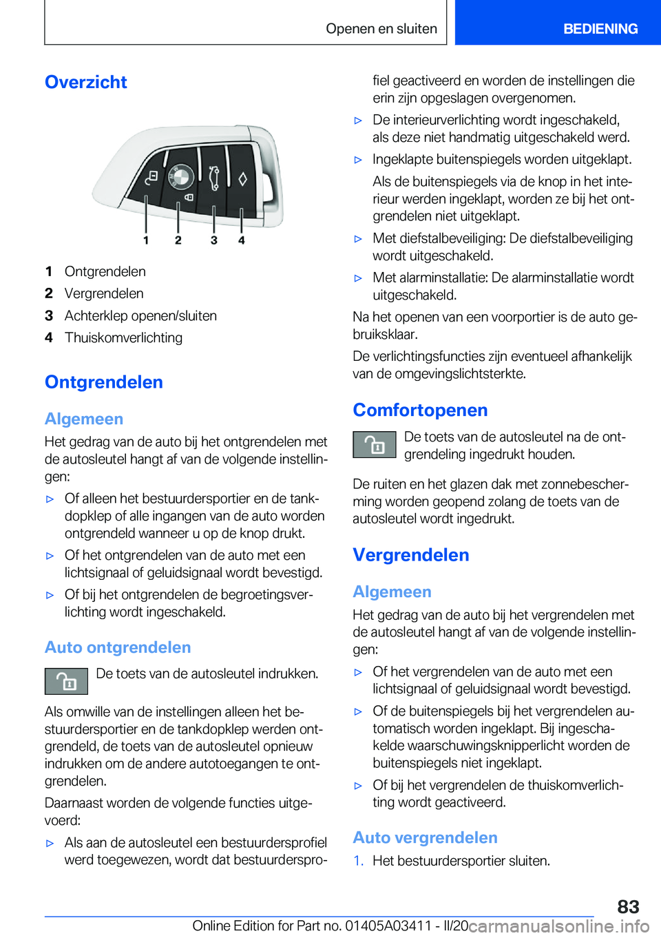 BMW X6 M 2020  Instructieboekjes (in Dutch) �O�v�e�r�z�i�c�h�t�1�O�n�t�g�r�e�n�d�e�l�e�n�2�V�e�r�g�r�e�n�d�e�l�e�n�3�A�c�h�t�e�r�k�l�e�p��o�p�e�n�e�n�/�s�l�u�i�t�e�n�4�T�h�u�i�s�k�o�m�v�e�r�l�i�c�h�t�i�n�g
�O�n�t�g�r�e�n�d�e�l�e�n
�A�l�g�e�m�e