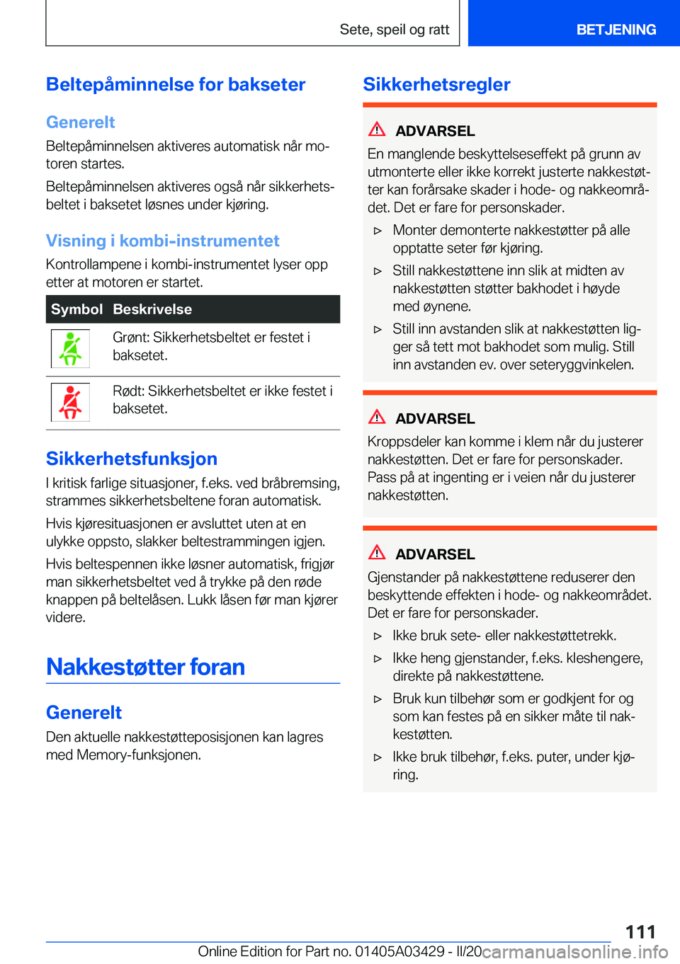 BMW X6 M 2020  InstruksjonsbØker (in Norwegian) �B�e�l�t�e�p�å�m�i�n�n�e�l�s�e��f�o�r��b�a�k�s�e�t�e�r
�G�e�n�e�r�e�l�t �B�e�l�t�e�p�å�m�i�n�n�e�l�s�e�n��a�k�t�i�v�e�r�e�s��a�u�t�o�m�a�t�i�s�k��n�å�r��m�oj
�t�o�r�e�n��s�t�a�r�t�e�s�.
�B�