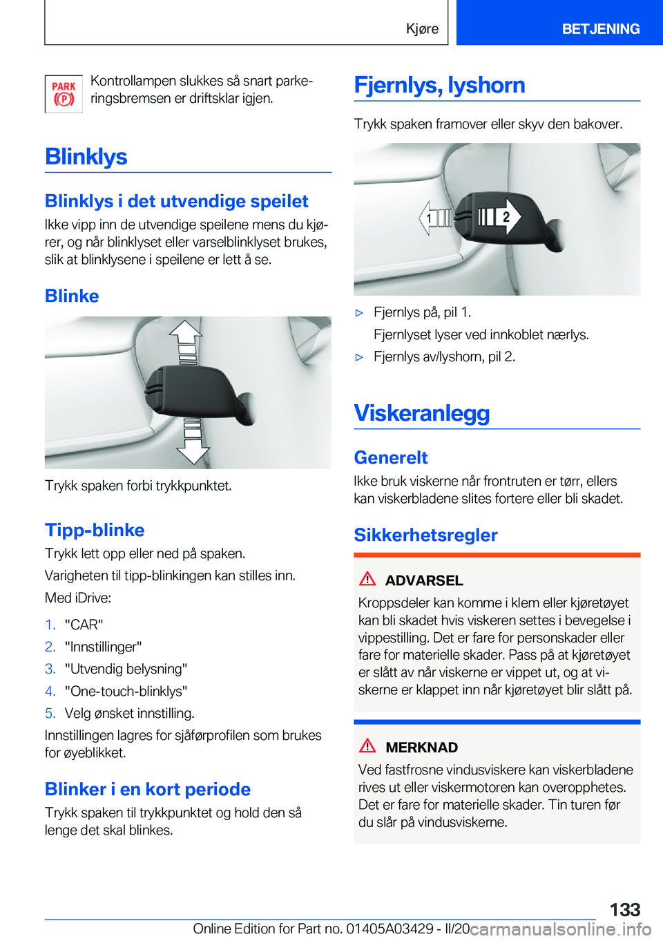BMW X6 M 2020  InstruksjonsbØker (in Norwegian) �K�o�n�t�r�o�l�l�a�m�p�e�n��s�l�u�k�k�e�s��s�å��s�n�a�r�t��p�a�r�k�ej
�r�i�n�g�s�b�r�e�m�s�e�n��e�r��d�r�i�f�t�s�k�l�a�r��i�g�j�e�n�.
�B�l�i�n�k�l�y�s
�B�l�i�n�k�l�y�s��i��d�e�t��u�t�v�e�n
