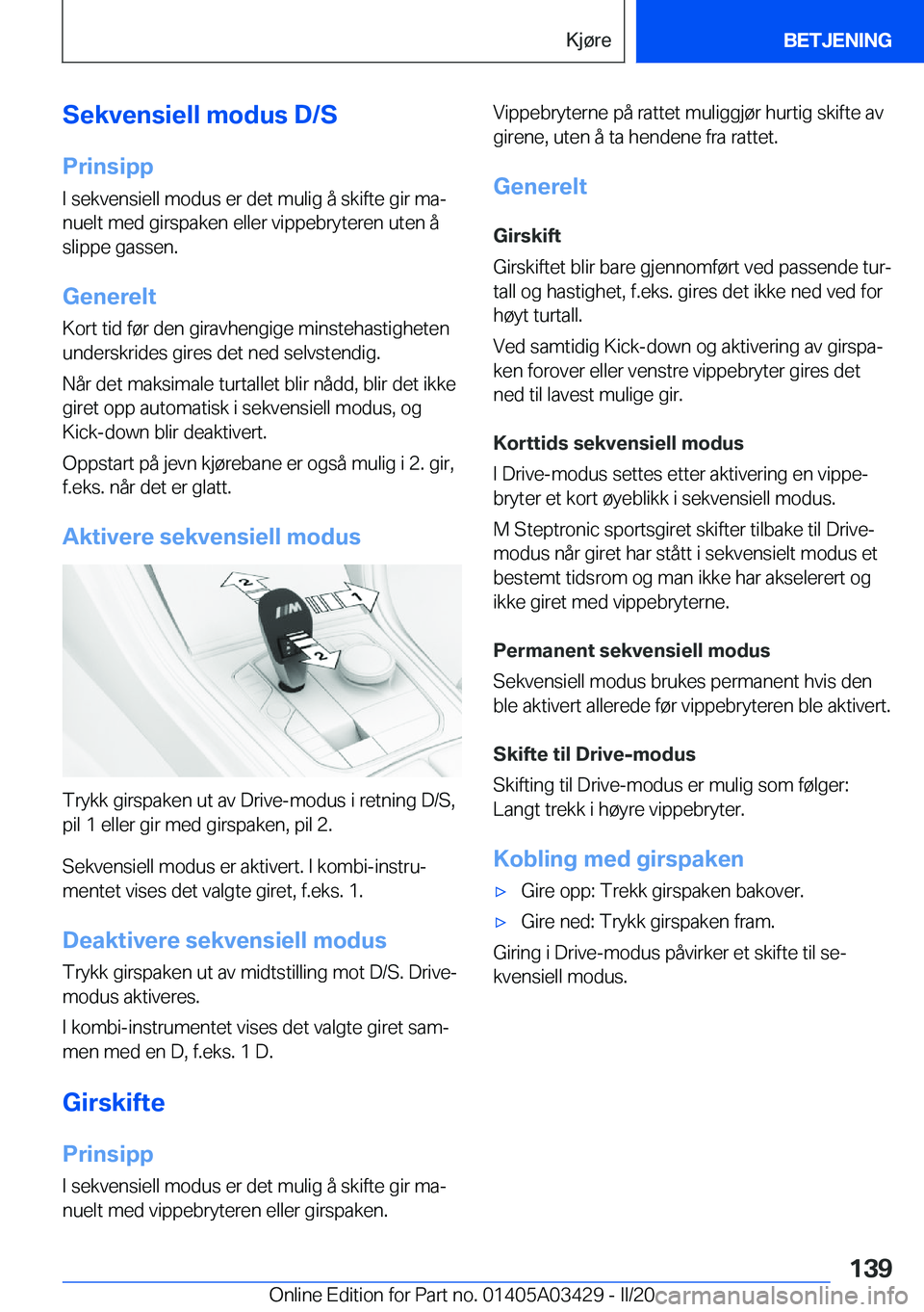 BMW X6 M 2020  InstruksjonsbØker (in Norwegian) �S�e�k�v�e�n�s�i�e�l�l��m�o�d�u�s��D�/�S
�P�r�i�n�s�i�p�p
�I��s�e�k�v�e�n�s�i�e�l�l��m�o�d�u�s��e�r��d�e�t��m�u�l�i�g��å��s�k�i�f�t�e��g�i�r��m�aj �n�u�e�l�t��m�e�d��g�i�r�s�p�a�k�e�n�