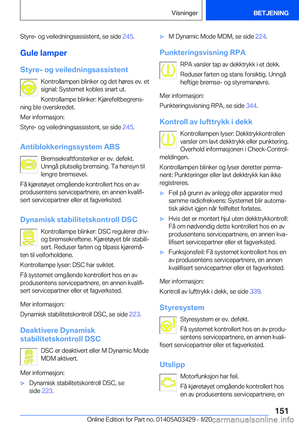 BMW X6 M 2020  InstruksjonsbØker (in Norwegian) �S�t�y�r�e�-��o�g��v�e�i�l�e�d�n�i�n�g�s�a�s�s�i�s�t�e�n�t�,��s�e��s�i�d�e��2�4�5�.
�G�u�l�e��l�a�m�p�e�r �S�t�y�r�e�-��o�g��v�e�i�l�e�d�n�i�n�g�s�a�s�s�i�s�t�e�n�t �K�o�n�t�r�o�l�l�a�m�p�e�n�