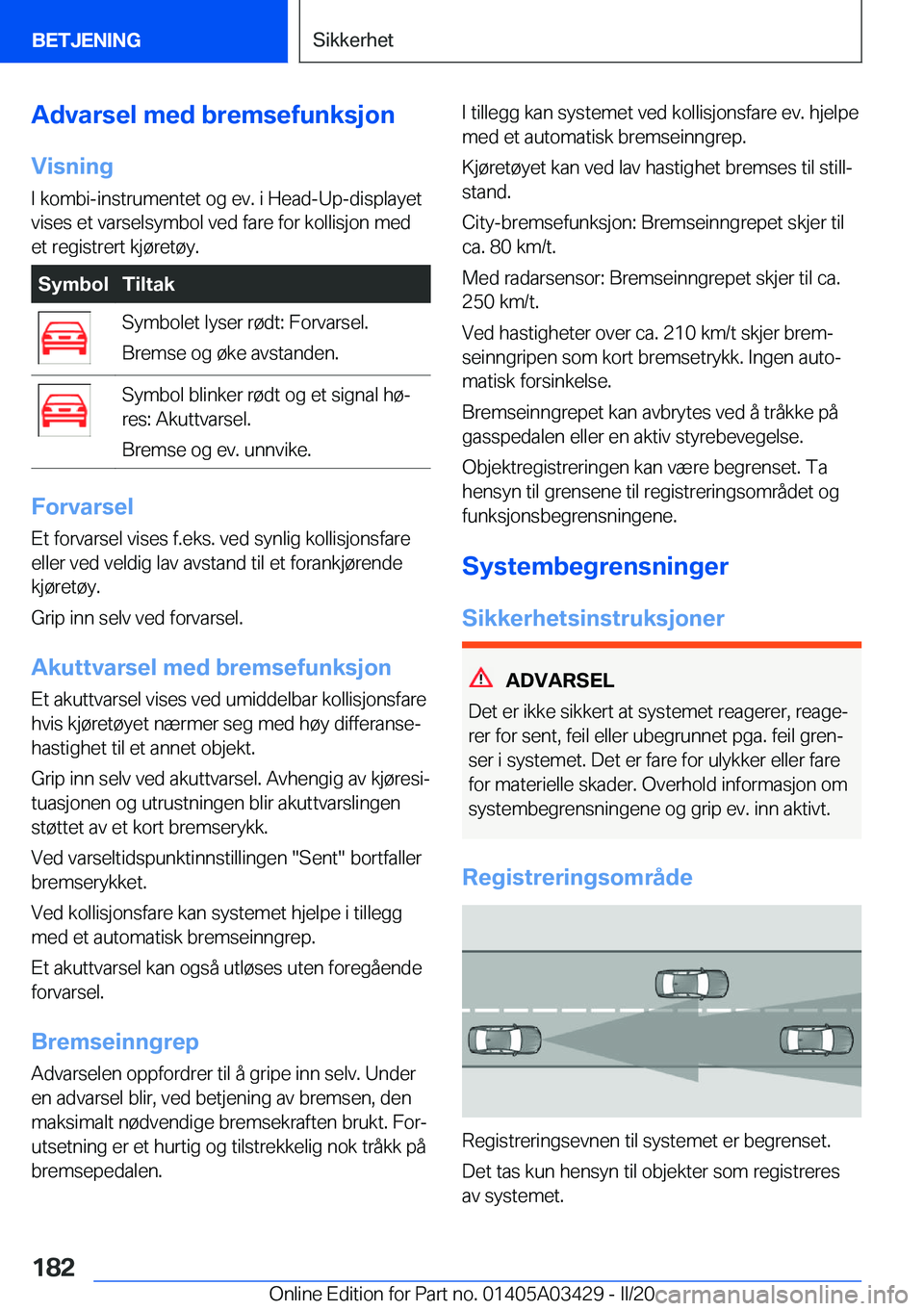 BMW X6 M 2020  InstruksjonsbØker (in Norwegian) �A�d�v�a�r�s�e�l��m�e�d��b�r�e�m�s�e�f�u�n�k�s�j�o�n
�V�i�s�n�i�n�g �I��k�o�m�b�i�-�i�n�s�t�r�u�m�e�n�t�e�t��o�g��e�v�.��i��H�e�a�d�-�U�p�-�d�i�s�p�l�a�y�e�t�v�i�s�e�s��e�t��v�a�r�s�e�l�s�y�m