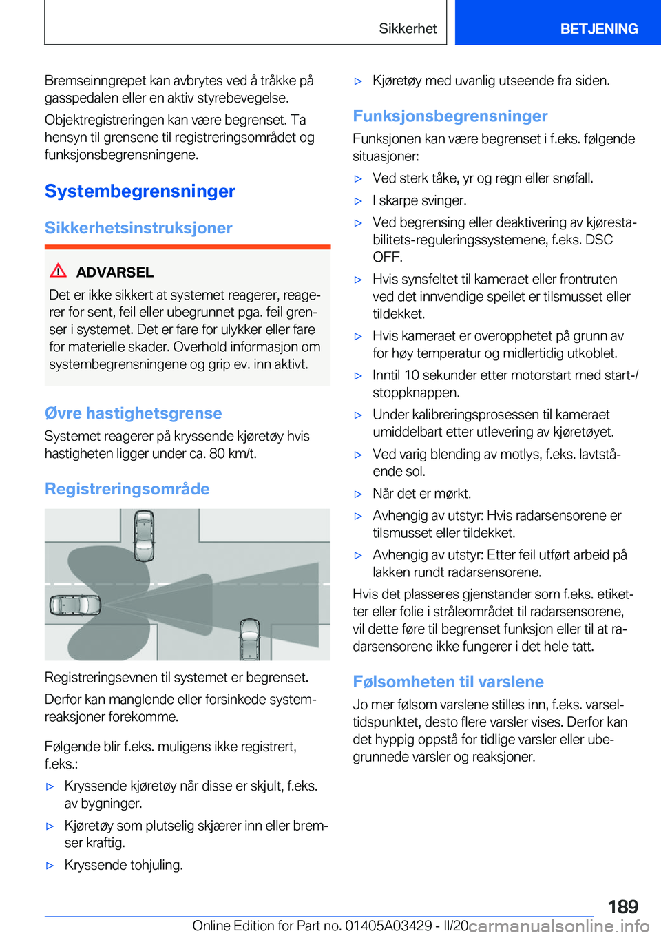 BMW X6 M 2020  InstruksjonsbØker (in Norwegian) �B�r�e�m�s�e�i�n�n�g�r�e�p�e�t��k�a�n��a�v�b�r�y�t�e�s��v�e�d��å��t�r�å�k�k�e��p�å�g�a�s�s�p�e�d�a�l�e�n��e�l�l�e�r��e�n��a�k�t�i�v��s�t�y�r�e�b�e�v�e�g�e�l�s�e�.
�O�b�j�e�k�t�r�e�g�i�s�t