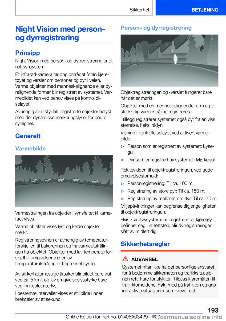 BMW X6 M 2020  InstruksjonsbØker (in Norwegian) �N�i�g�h�t��V�i�s�i�o�n��m�e�d��p�e�r�s�o�n�-�o�g��d�y�r�r�e�g�i�s�t�r�e�r�i�n�g
�P�r�i�n�s�i�p�p �N�i�g�h�t��V�i�s�i�o�n��m�e�d��p�e�r�s�o�n�-��o�g��d�y�r�r�e�g�i�s�t�r�e�r�i�n�g��e�r��e�t