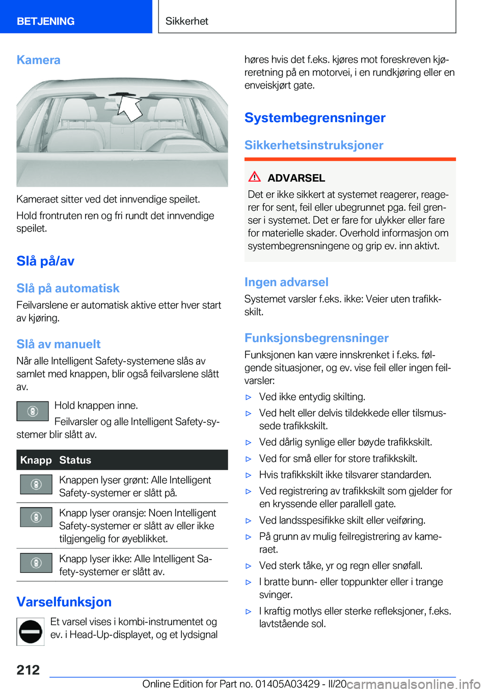 BMW X6 M 2020  InstruksjonsbØker (in Norwegian) �K�a�m�e�r�a
�K�a�m�e�r�a�e�t��s�i�t�t�e�r��v�e�d��d�e�t��i�n�n�v�e�n�d�i�g�e��s�p�e�i�l�e�t�.�H�o�l�d��f�r�o�n�t�r�u�t�e�n��r�e�n��o�g��f�r�i��r�u�n�d�t��d�e�t��i�n�n�v�e�n�d�i�g�e
�s�p�e