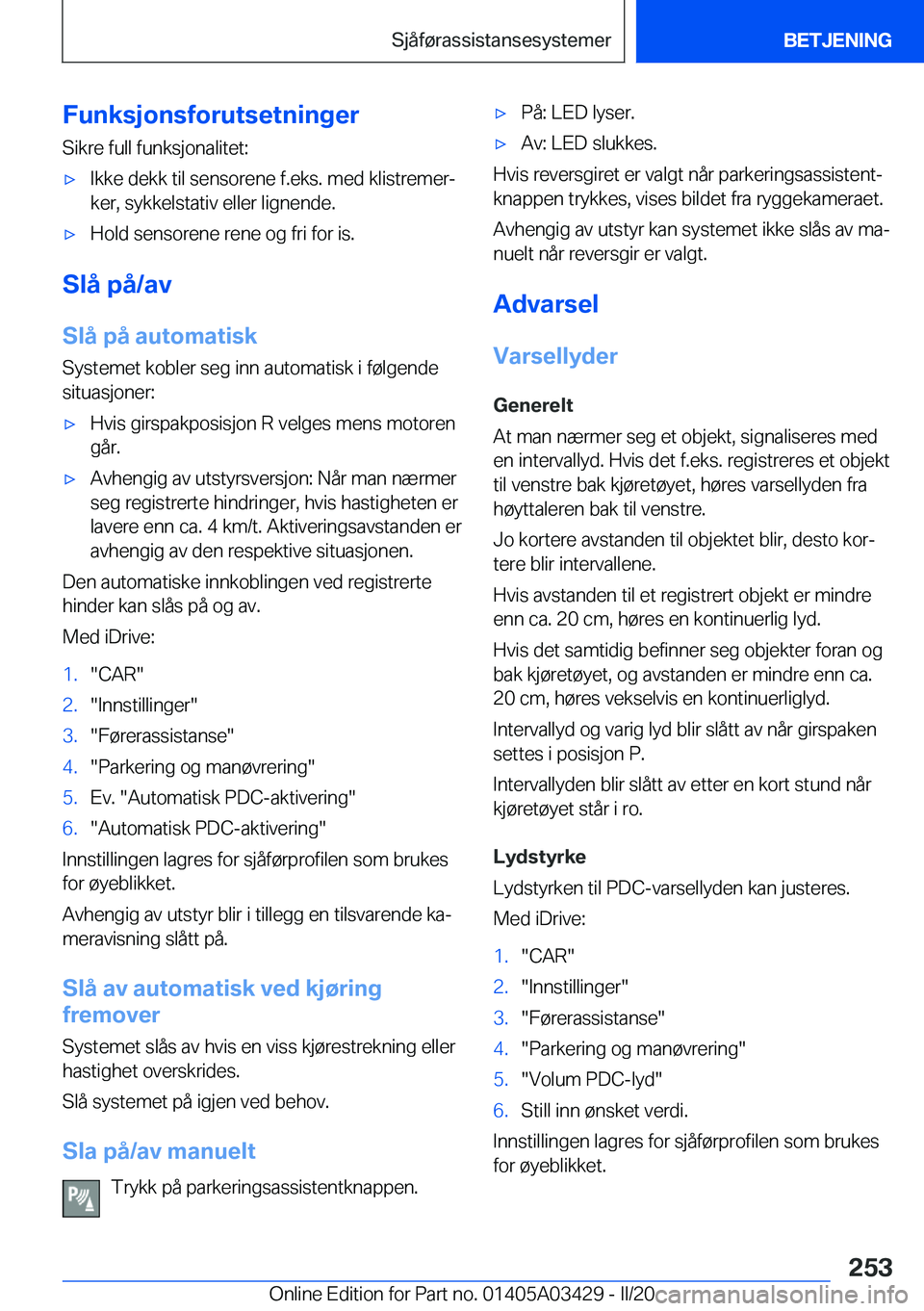 BMW X6 M 2020  InstruksjonsbØker (in Norwegian) �F�u�n�k�s�j�o�n�s�f�o�r�u�t�s�e�t�n�i�n�g�e�r
�S�i�k�r�e��f�u�l�l��f�u�n�k�s�j�o�n�a�l�i�t�e�t�:'x�I�k�k�e��d�e�k�k��t�i�l��s�e�n�s�o�r�e�n�e��f�.�e�k�s�.��m�e�d��k�l�i�s�t�r�e�m�e�rj �k