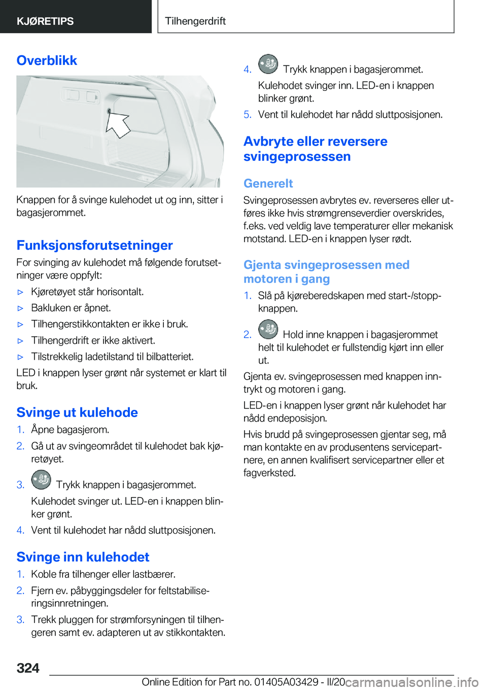 BMW X6 M 2020  InstruksjonsbØker (in Norwegian) �O�v�e�r�b�l�i�k�k
�K�n�a�p�p�e�n��f�o�r��å��s�v�i�n�g�e��k�u�l�e�h�o�d�e�t��u�t��o�g��i�n�n�,��s�i�t�t�e�r��i
�b�a�g�a�s�j�e�r�o�m�m�e�t�.
�F�u�n�k�s�j�o�n�s�f�o�r�u�t�s�e�t�n�i�n�g�e�r
�F�