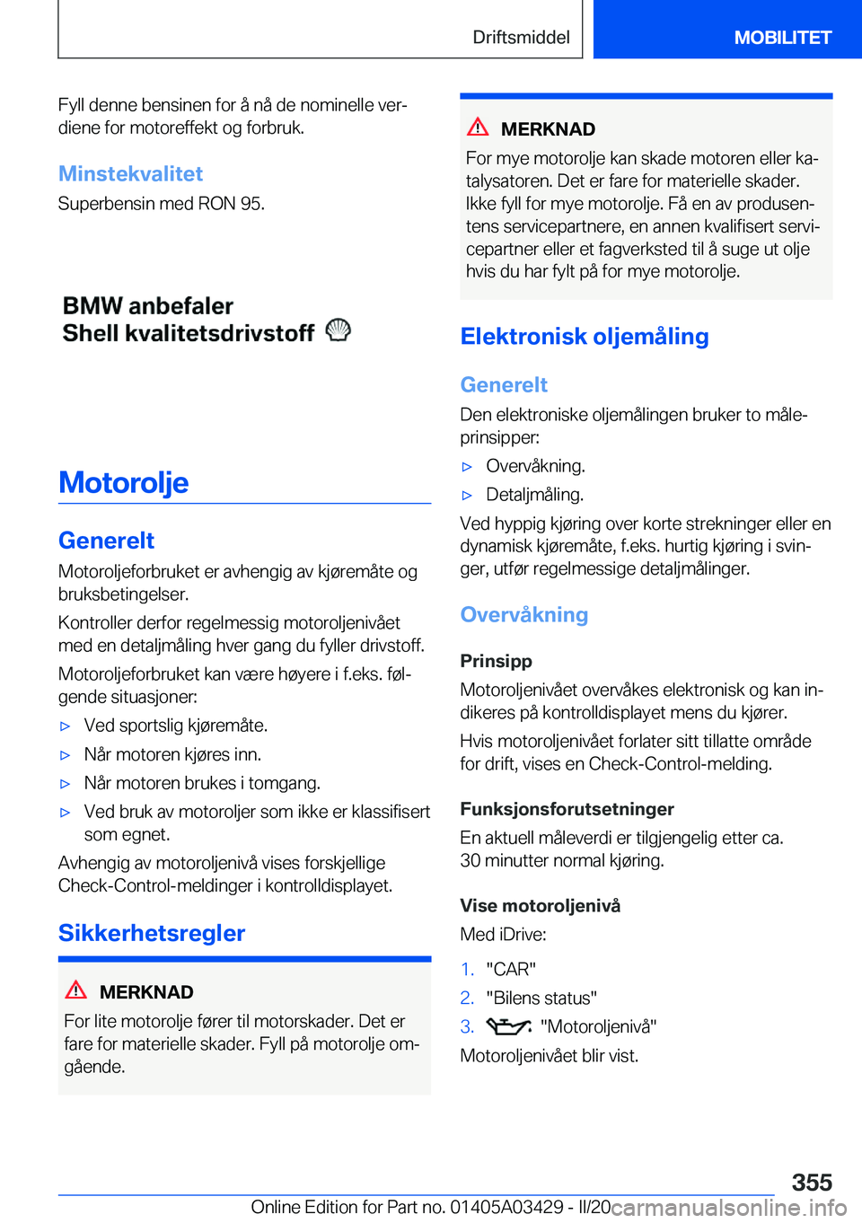 BMW X6 M 2020  InstruksjonsbØker (in Norwegian) �F�y�l�l��d�e�n�n�e��b�e�n�s�i�n�e�n��f�o�r��å��n�å��d�e��n�o�m�i�n�e�l�l�e��v�e�rj�d�i�e�n�e��f�o�r��m�o�t�o�r�e�f�f�e�k�t��o�g��f�o�r�b�r�u�k�.
�M�i�n�s�t�e�k�v�a�l�i�t�e�t �S�u�p�e�r
