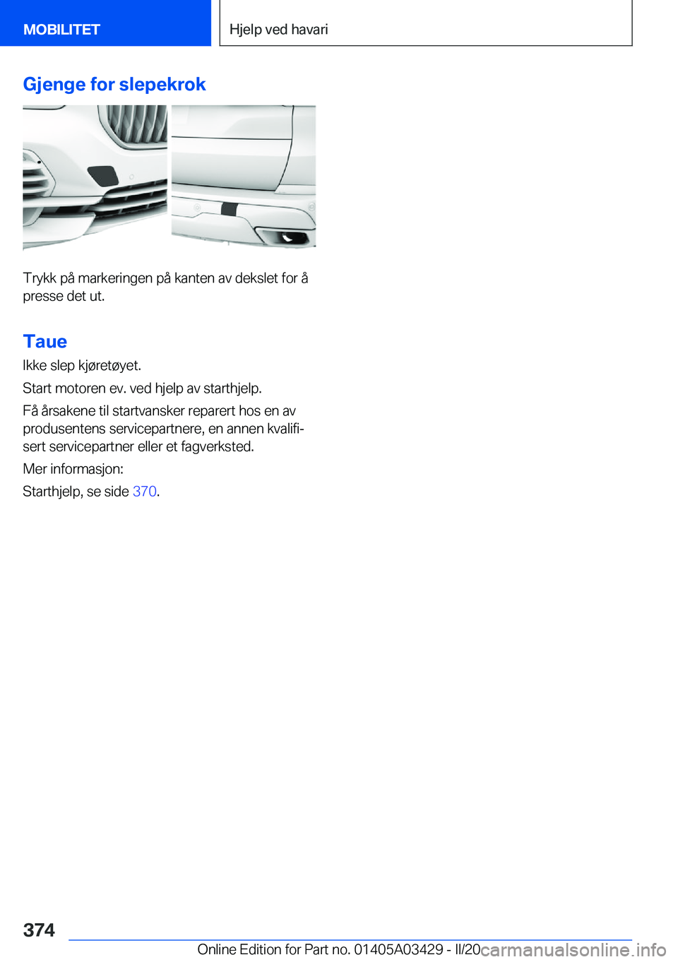 BMW X6 M 2020  InstruksjonsbØker (in Norwegian) �G�j�e�n�g�e��f�o�r��s�l�e�p�e�k�r�o�k
�T�r�y�k�k��p�å��m�a�r�k�e�r�i�n�g�e�n��p�å��k�a�n�t�e�n��a�v��d�e�k�s�l�e�t��f�o�r��å
�p�r�e�s�s�e��d�e�t��u�t�.
�T�a�u�e
�I�k�k�e��s�l�e�p��k�