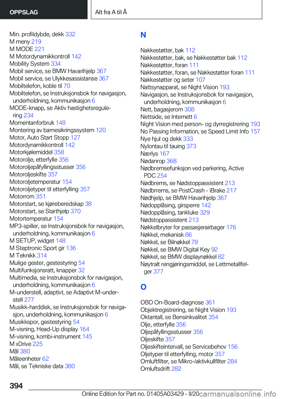 BMW X6 M 2020  InstruksjonsbØker (in Norwegian) �M�i�n�.��p�r�o�f�i�l�d�y�b�d�e�,��d�e�k�k��3�3�2�
�M��m�e�n�y� �2�1�9�
�M��M�O�D�E� �2�2�1�
�M��M�o�t�o�r�d�y�n�a�m�i�k�k�o�n�t�r�o�l�l� �1�4�2�
�M�o�b�i�l�i�t�y��S�y�s�t�e�m� �3�3�4�