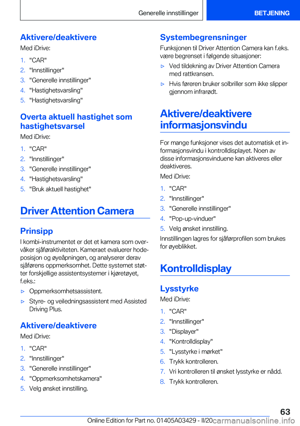 BMW X6 M 2020  InstruksjonsbØker (in Norwegian) �A�k�t�i�v�e�r�e�/�d�e�a�k�t�i�v�e�r�e�M�e�d��i�D�r�i�v�e�:�1�.��C�A�R��2�.��I�n�n�s�t�i�l�l�i�n�g�e�r��3�.��G�e�n�e�r�e�l�l�e��i�n�n�s�t�i�l�l�i�n�g�e�r��4�.��H�a�s�t�i�g�h�e�t�s�v�a�r�s�l�i