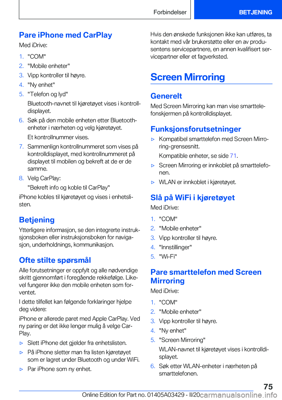 BMW X6 M 2020  InstruksjonsbØker (in Norwegian) �P�a�r�e��i�P�h�o�n�e��m�e�d��C�a�r�P�l�a�y
�M�e�d��i�D�r�i�v�e�:�1�.��C�O�M��2�.��M�o�b�i�l�e��e�n�h�e�t�e�r��3�.�V�i�p�p��k�o�n�t�r�o�l�l�e�r��t�i�l��h�