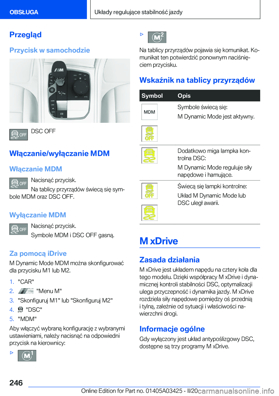 BMW X6 M 2020  Instrukcja obsługi (in Polish) �P�r�z�e�g�l�ą�d�P�r�z�y�c�i�s�k��w��s�a�m�o�c�h�o�d�z�i�e
�D�S�C��O�F�F
�W�ł�ą�c�z�a�n�i�e�/�w�y�ł�ą�c�z�a�n�i�e��M�D�M
�W�ł�ą�c�z�a�n�i�e��M�D�M �N�a�c�i�s�n�
