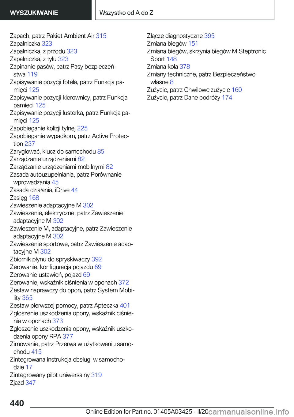 BMW X6 M 2020  Instrukcja obsługi (in Polish) �Z�a�p�a�c�h�,��p�a�t�r�z��P�a�k�i�e�t��A�m�b�i�e�n�t��A�i�r��3�1�5�
�Z�a�p�a�l�n�i�c�z�k�a� �3�2�3�
�Z�a�p�a�l�n�i�c�z�k�a�,��z��p�r�z�o�d�u� �3�2�3�
�Z�a�p�a�l�n�i�c�z�k�a�,��z��t�y�ł