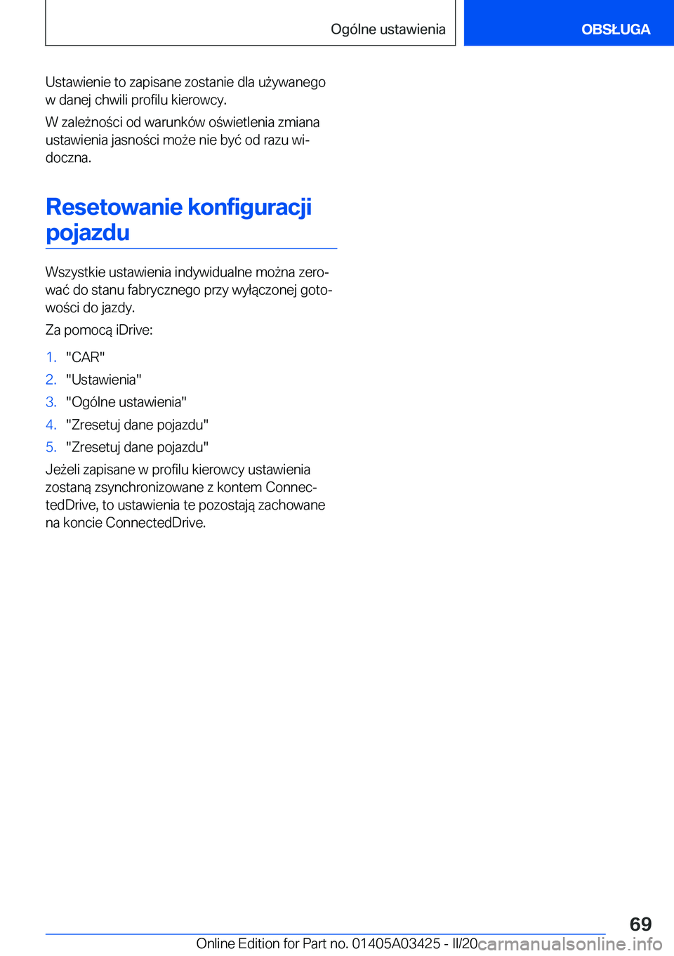 BMW X6 M 2020  Instrukcja obsługi (in Polish) �U�s�t�a�w�i�e�n�i�e��t�o��z�a�p�i�s�a�n�e��z�o�s�t�a�n�i�e��d�l�a��u9�y�w�a�n�e�g�o
�w��d�a�n�e�j��c�h�w�i�l�i��p�r�o�f�i�l�u��k�i�e�r�o�w�c�y�.
�W��z�a�l�e9�n�o�c�i��o�d��w�a�r�u�n�k