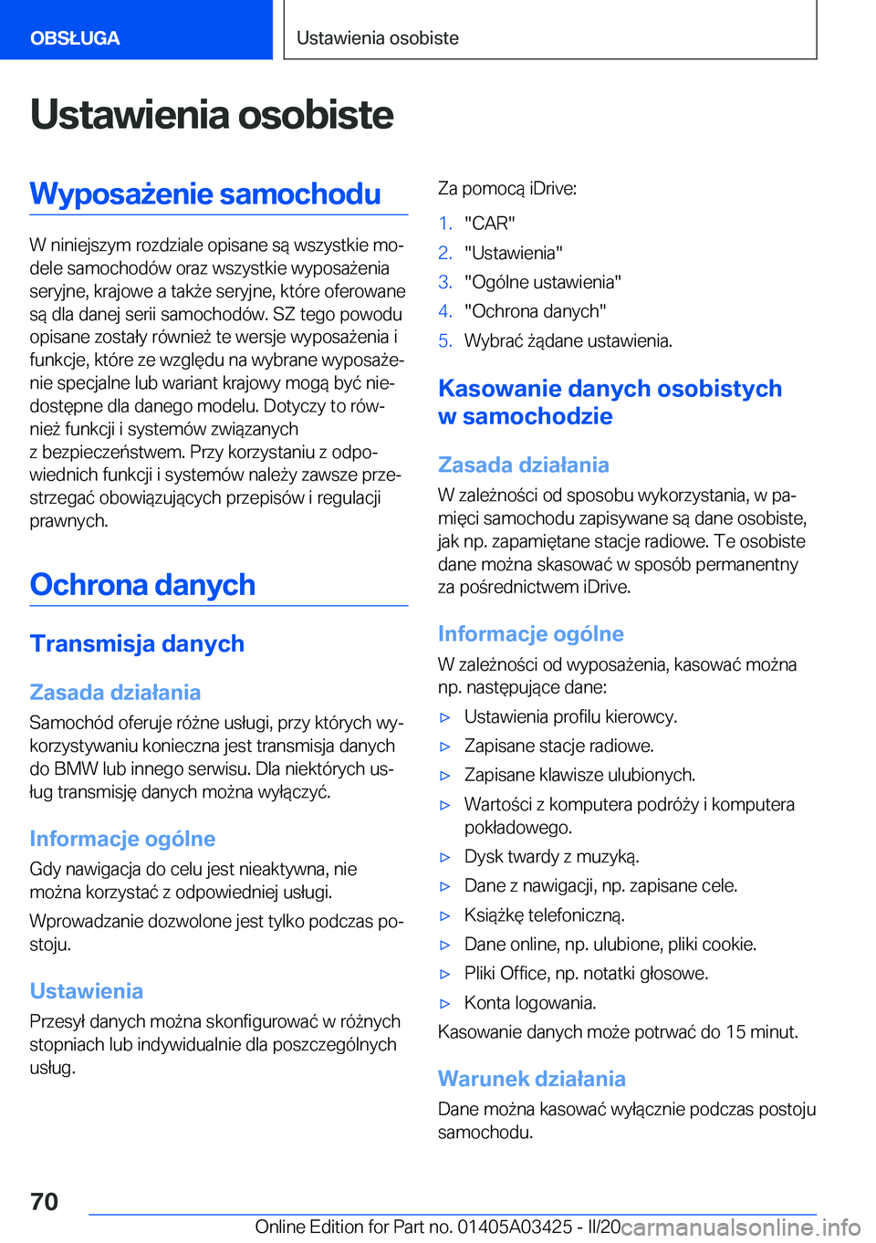 BMW X6 M 2020  Instrukcja obsługi (in Polish) �U�s�t�a�w�i�e�n�i�a��o�s�o�b�i�s�t�e�W�y�p�o�s�a9�e�n�i�e��s�a�m�o�c�h�o�d�u
�W��n�i�n�i�e�j�s�z�y�m��r�o�z�d�z�i�a�l�e��o�p�i�s�a�n�e��s�
