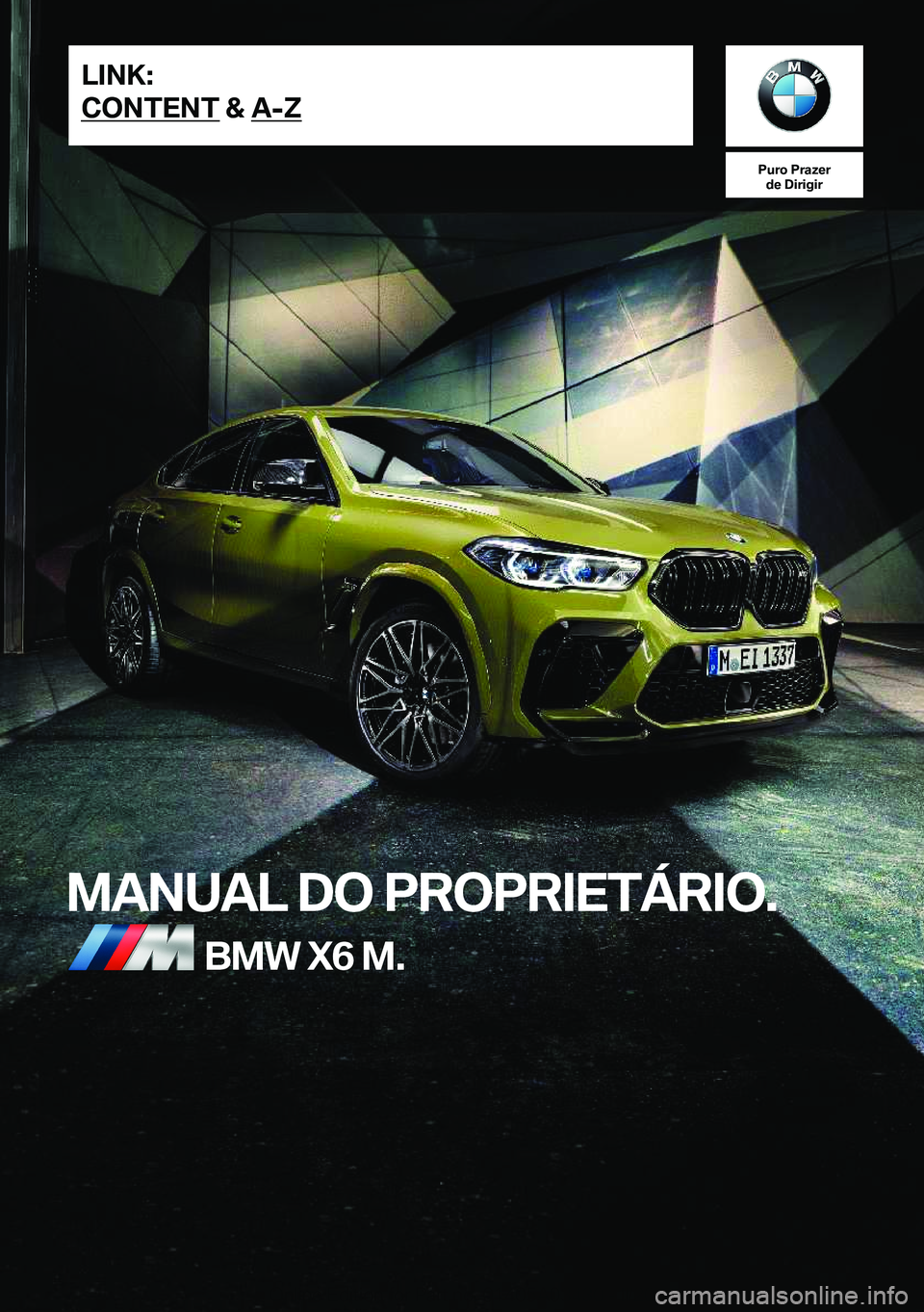 BMW X6 M 2020  Manual do condutor (in Portuguese) �P�u�r�o��P�r�a�z�e�r�d�e��D�i�r�i�g�i�r
�M�A�N�U�A�L��D�O��P�R�O�P�R�I�E�T�Á�R�I�O�.�B�M�W��X�6��M�.�L�I�N�K�:
�C�O�N�T�E�N�T��&��A�-�Z�O�n�l�i�n�e��E�d�i�t�i�o�n��f�o�r��P�a�r�t��n�o�.�