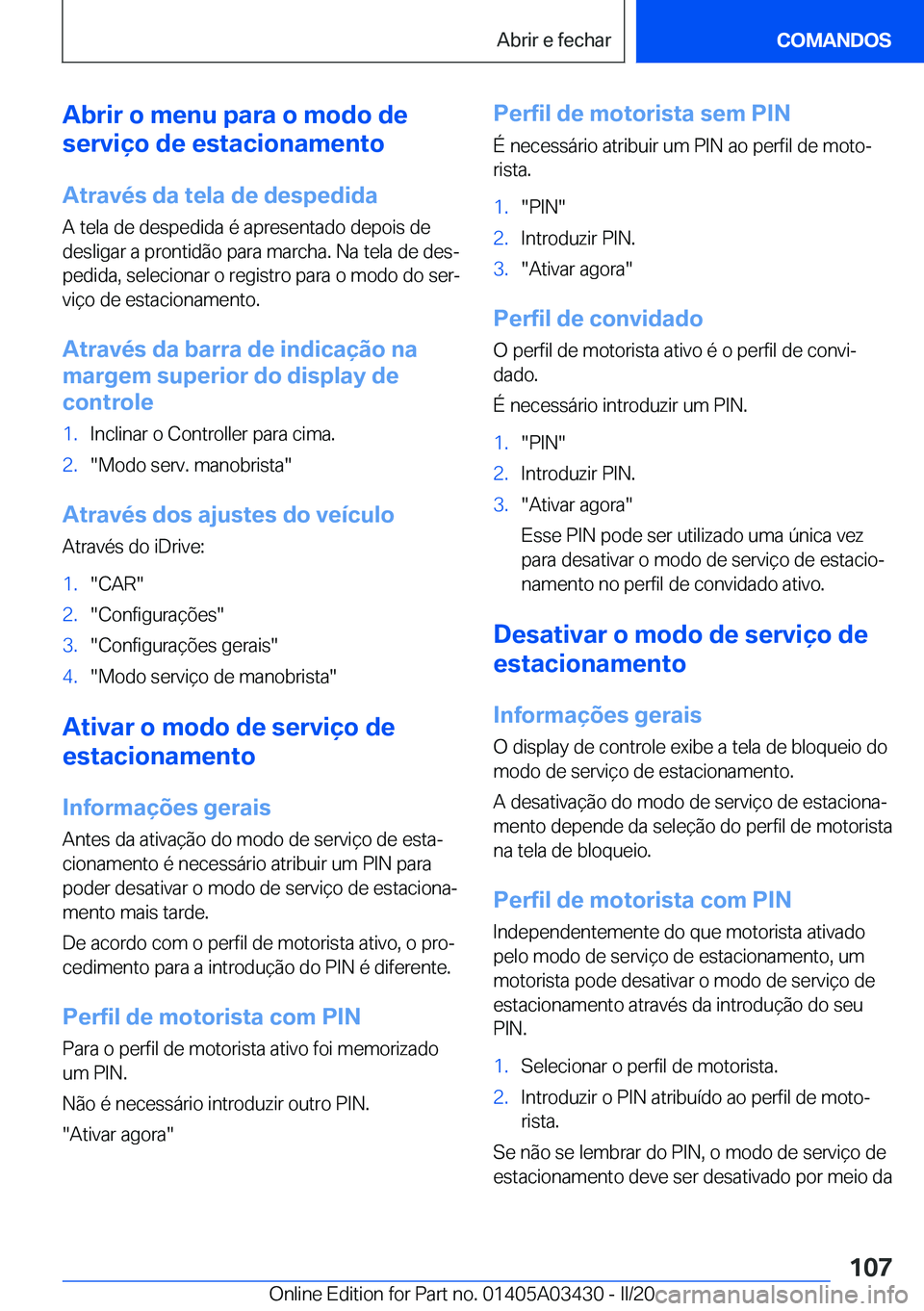 BMW X6 M 2020  Manual do condutor (in Portuguese) �A�b�r�i�r��o��m�e�n�u��p�a�r�a��o��m�o�d�o��d�e
�s�e�r�v�i�
