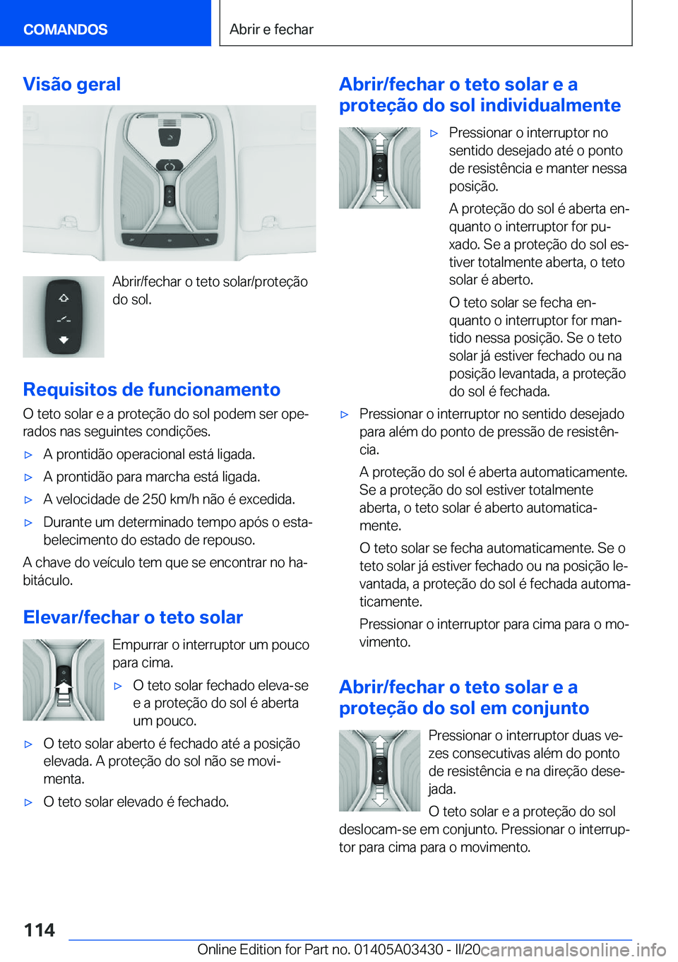 BMW X6 M 2020  Manual do condutor (in Portuguese) �V�i�s�ã�o��g�e�r�a�l
�A�b�r�i�r�/�f�e�c�h�a�r��o��t�e�t�o��s�o�l�a�r�/�p�r�o�t�e�
