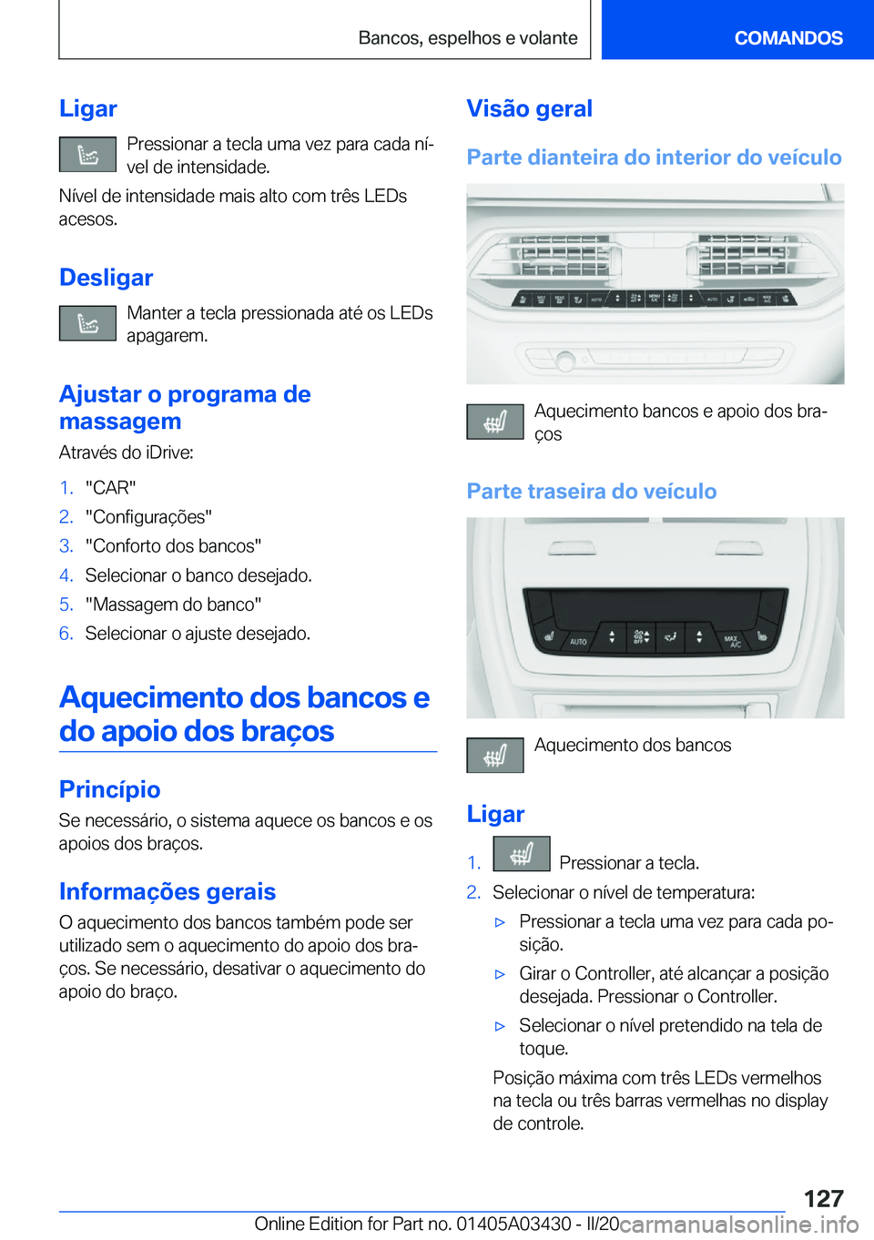 BMW X6 M 2020  Manual do condutor (in Portuguese) �L�i�g�a�r�P�r�e�s�s�i�o�n�a�r��a��t�e�c�l�a��u�m�a��v�e�z��p�a�r�a��c�a�d�a��n�