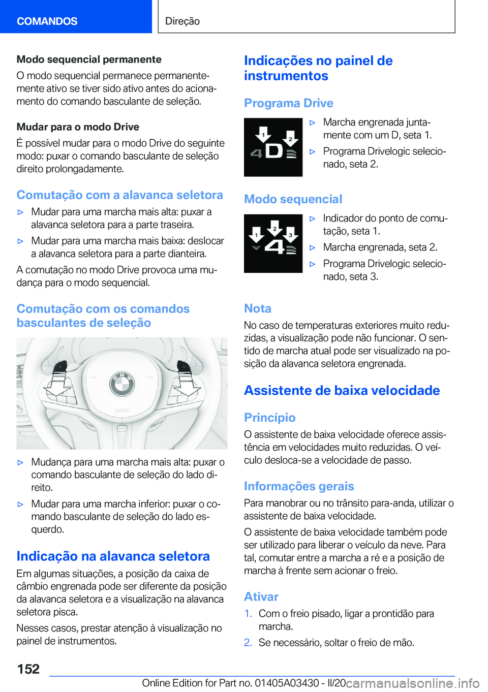 BMW X6 M 2020  Manual do condutor (in Portuguese) �M�o�d�o��s�e�q�u�e�n�c�i�a�l��p�e�r�m�a�n�e�n�t�e
�O��m�o�d�o��s�e�q�u�e�n�c�i�a�l��p�e�r�m�a�n�e�c�e��p�e�r�m�a�n�e�n�t�eª
�m�e�n�t�e��a�t�i�v�o��s�e��t�i�v�e�r��s�i�d�o��a�t�i�v�o��a�