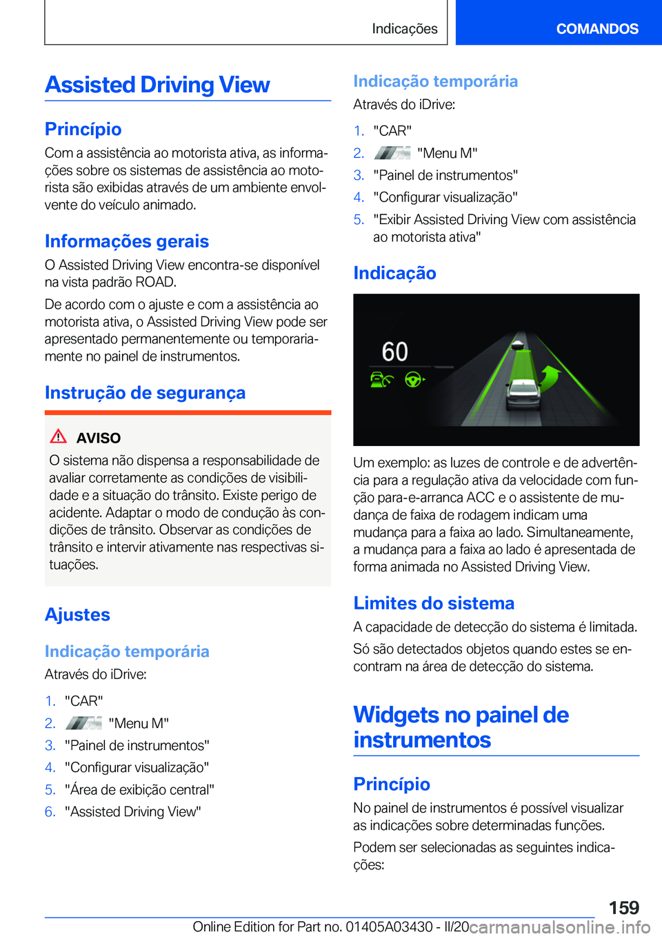 BMW X6 M 2020  Manual do condutor (in Portuguese) �A�s�s�i�s�t�e�d��D�r�i�v�i�n�g��V�i�e�w
�P�r�i�n�c�