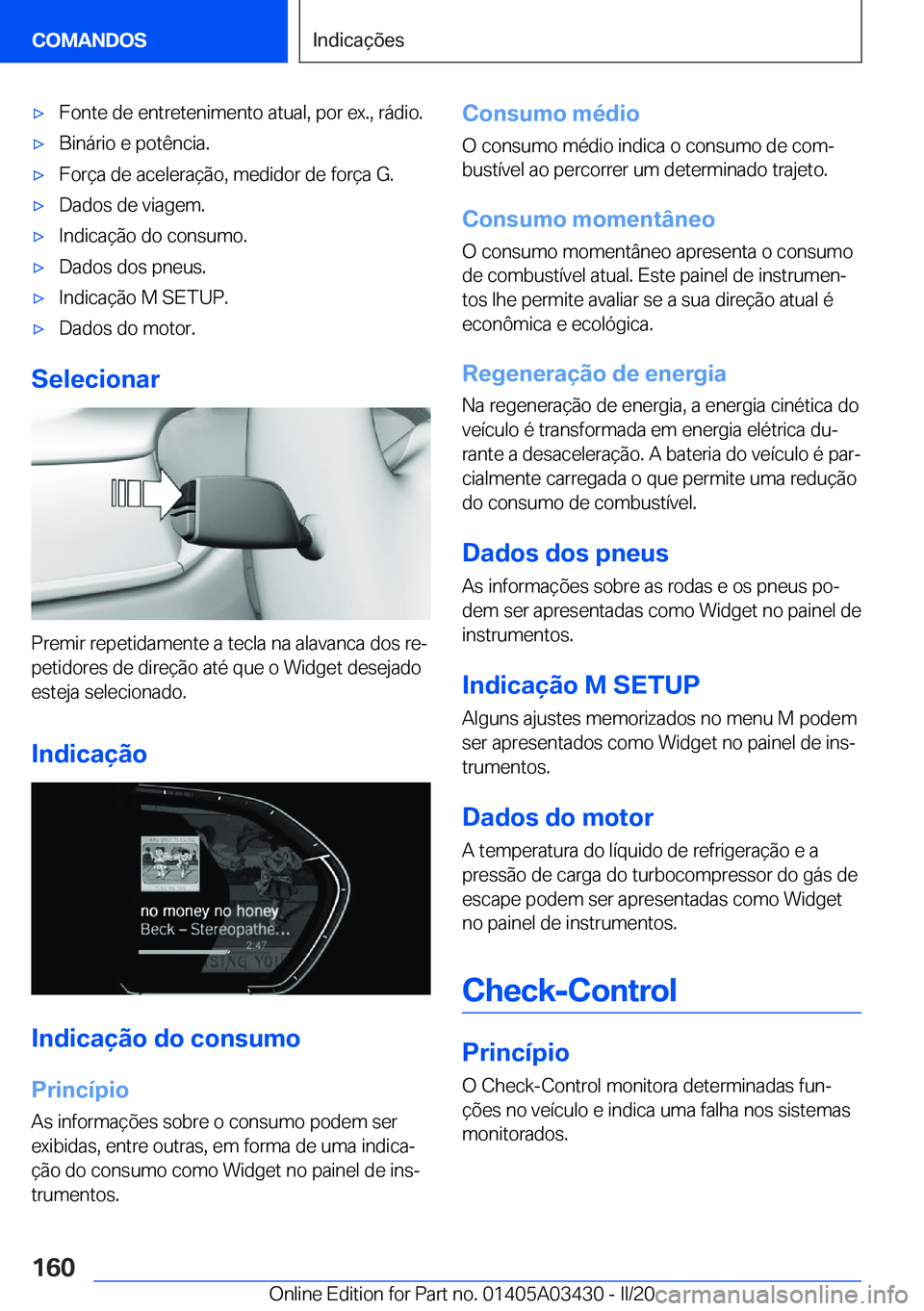 BMW X6 M 2020  Manual do condutor (in Portuguese) 'x�F�o�n�t�e��d�e��e�n�t�r�e�t�e�n�i�m�e�n�t�o��a�t�u�a�l�,��p�o�r��e�x�.�,��r�á�d�i�o�.'x�B�i�n�á�r�i�o��e��p�o�t�ê�n�c�i�a�.'x�F�o�r�