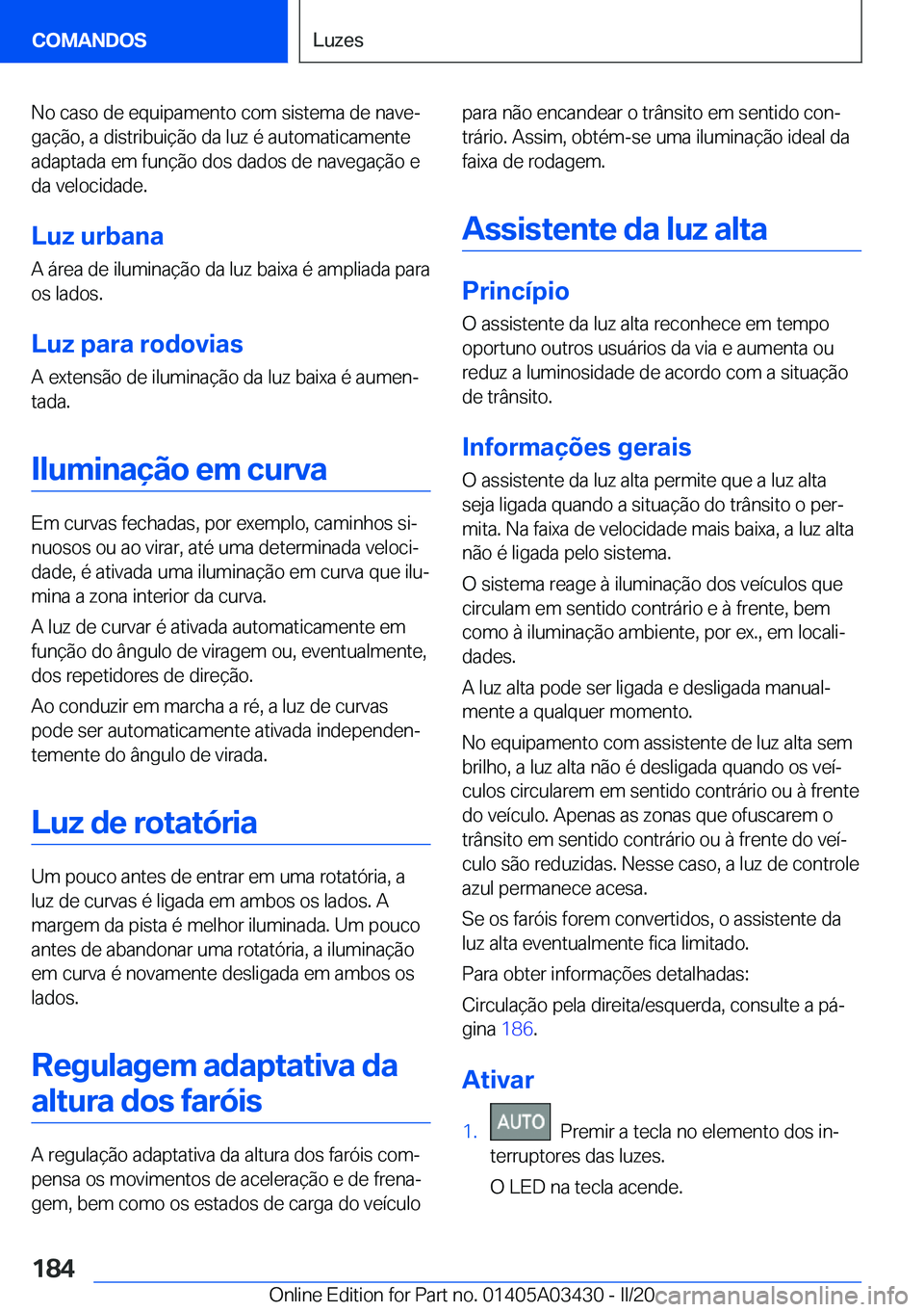 BMW X6 M 2020  Manual do condutor (in Portuguese) �N�o��c�a�s�o��d�e��e�q�u�i�p�a�m�e�n�t�o��c�o�m��s�i�s�t�e�m�a��d�e��n�a�v�eª
�g�a�