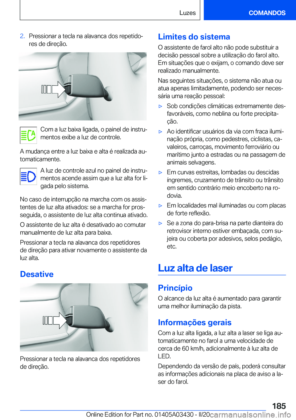 BMW X6 M 2020  Manual do condutor (in Portuguese) �2�.�P�r�e�s�s�i�o�n�a�r��a��t�e�c�l�a��n�a��a�l�a�v�a�n�c�a��d�o�s��r�e�p�e�t�i�d�oª
�r�e�s��d�e��d�i�r�e�