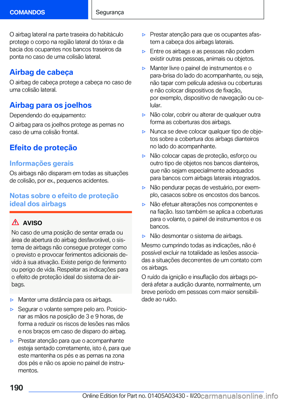 BMW X6 M 2020  Manual do condutor (in Portuguese) �O��a�i�r�b�a�g��l�a�t�e�r�a�l��n�a��p�a�r�t�e��t�r�a�s�e�i�r�a��d�o��h�a�b�i�t�á�c�u�l�o
�p�r�o�t�e�g�e��o��c�o�r�p�o��n�a��r�e�g�i�ã�o��l�a�t�e�r�a�l��d�o��t�ó�r�a�x��e��d�a �b�a�