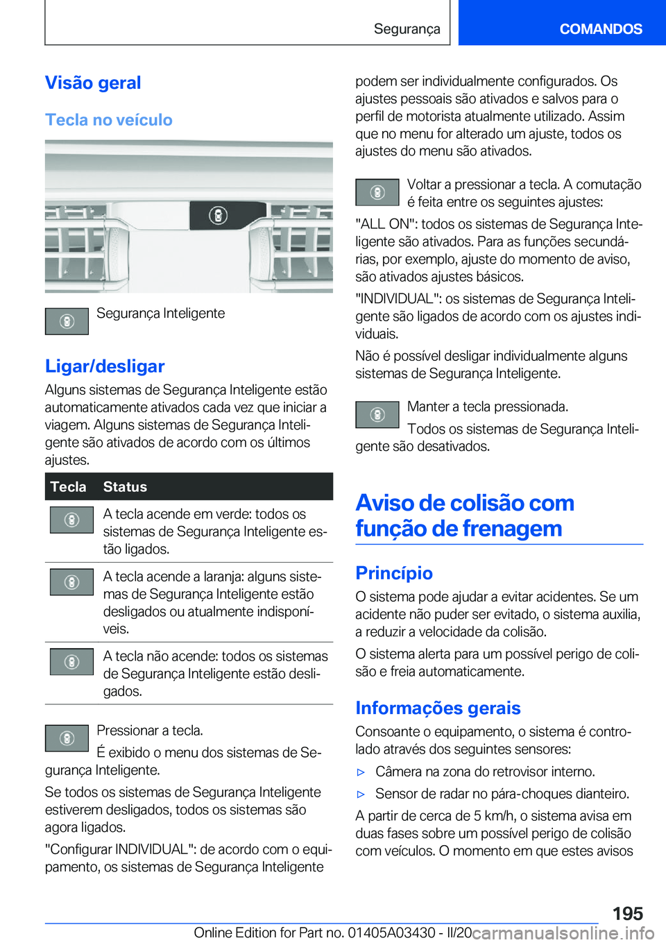 BMW X6 M 2020  Manual do condutor (in Portuguese) �V�i�s�ã�o��g�e�r�a�l
�T�e�c�l�a��n�o��v�e�