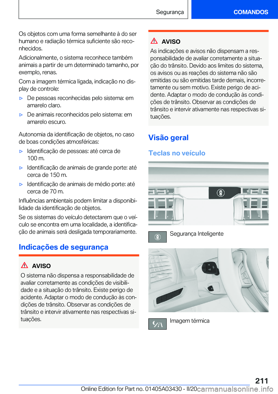 BMW X6 M 2020  Manual do condutor (in Portuguese) �O�s��o�b�j�e�t�o�s��c�o�m��u�m�a��f�o�r�m�a��s�e�m�e�l�h�a�n�t�e��à��d�o��s�e�r�h�u�m�a�n�o��e��r�a�d�i�a�