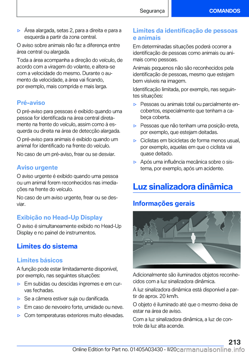 BMW X6 M 2020  Manual do condutor (in Portuguese) 'x�Á�r�e�a��a�l�a�r�g�a�d�a�,��s�e�t�a�s��2�,��p�a�r�a��a��d�i�r�e�i�t�a��e��p�a�r�a��a
�e�s�q�u�e�r�d�a��a��p�a�r�t�i�r��d�a��z�o�n�a��c�e�n�t�r�a�l�.
�O��a�v�i�s�o��s�o�b�r�e��